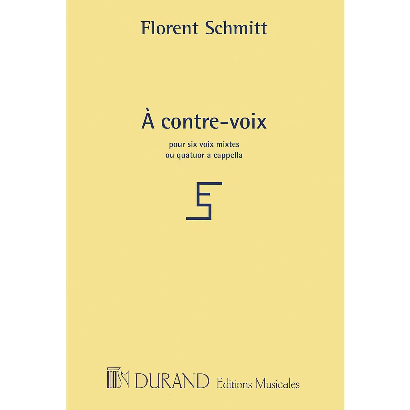 Editions Durand À contre-voix (for 4 or 6 mixed voices a cappella) Composed by Florent Schmitt thumbnail