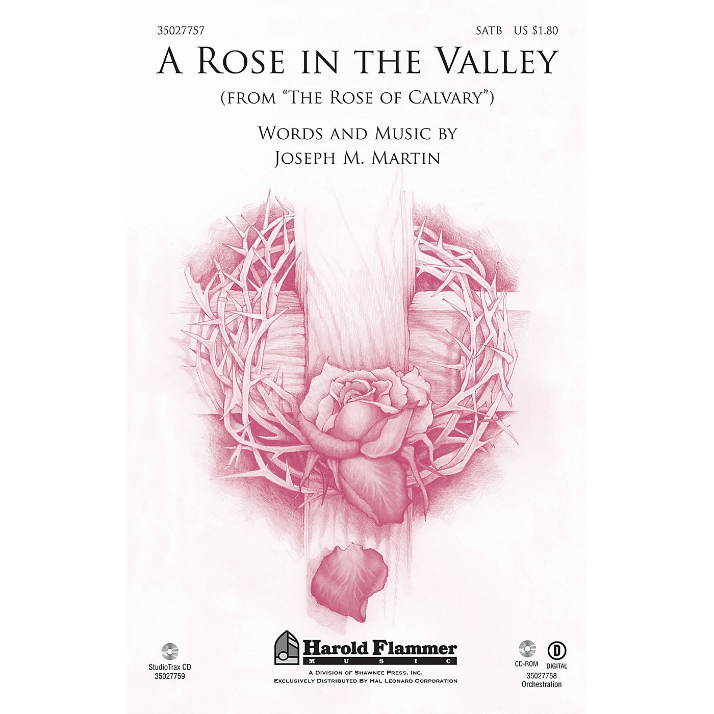 Shawnee Press A Rose in the Valley (from The Rose of Calvary) SATB composed by Joseph M. Martin thumbnail