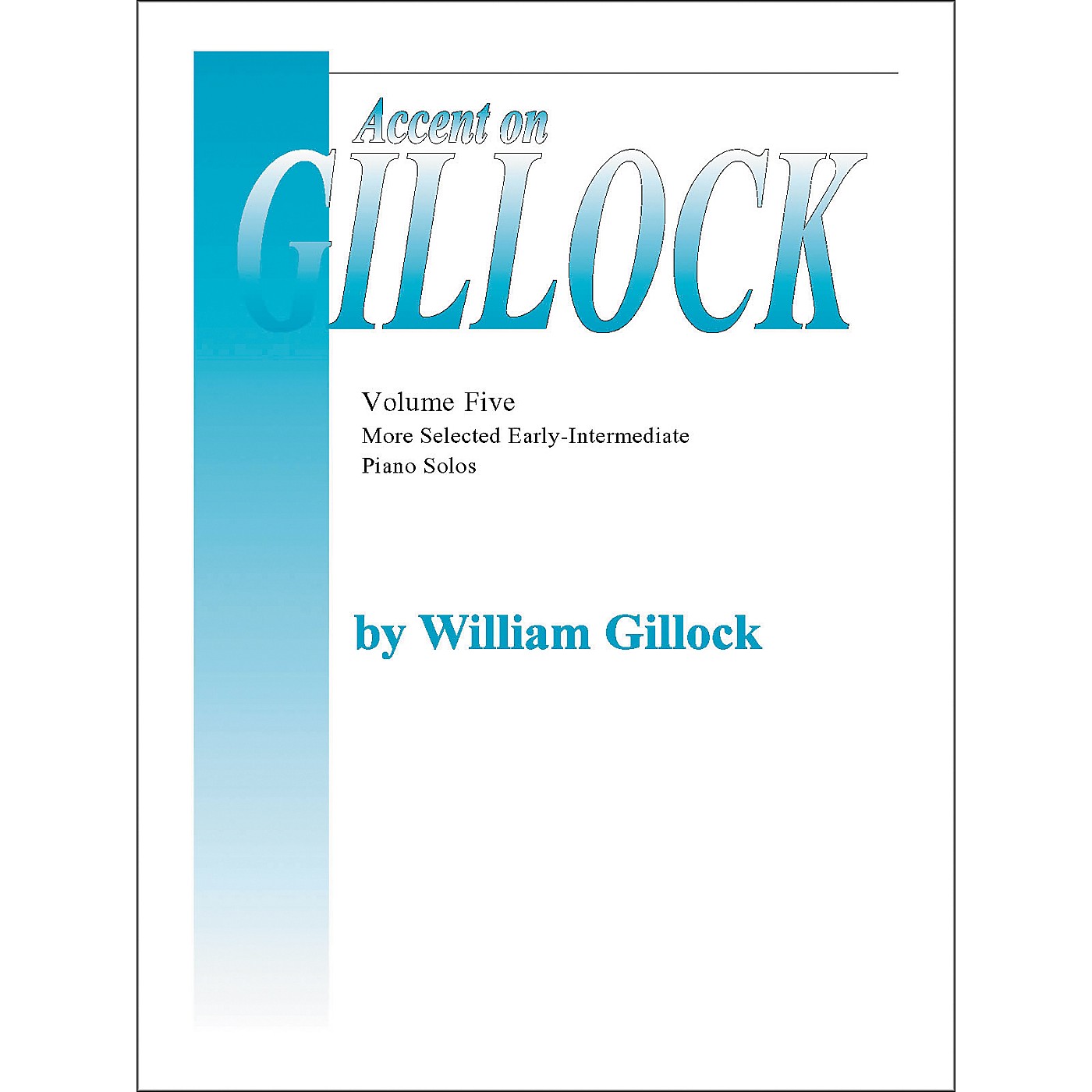 Willis Music Accent On Gillock Volume 5 (More Selected Early Intermediate Piano Solos) thumbnail