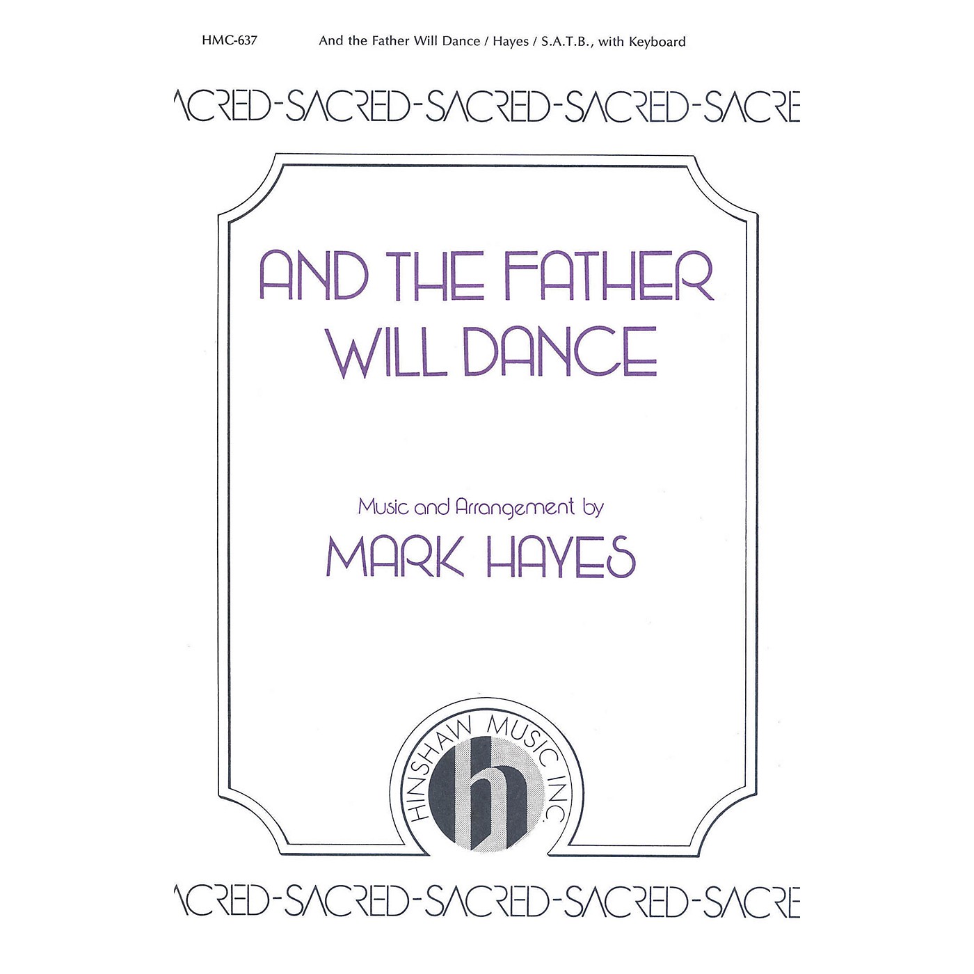 Hinshaw Music And the Father Will Dance SATB arranged by Mark Hayes thumbnail