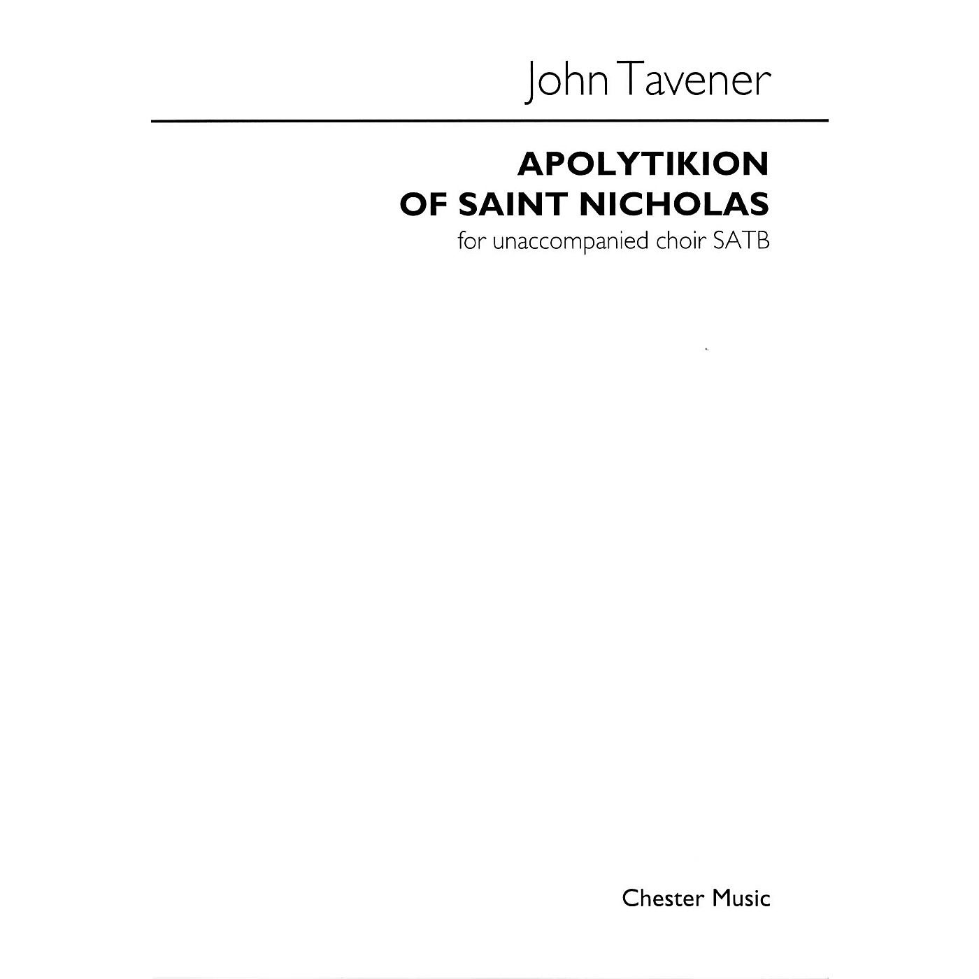 CHESTER MUSIC Apolytikion of Saint Nicholas (for SATB unaccompanied chorus) SATB a cappella Composed by John Tavener thumbnail