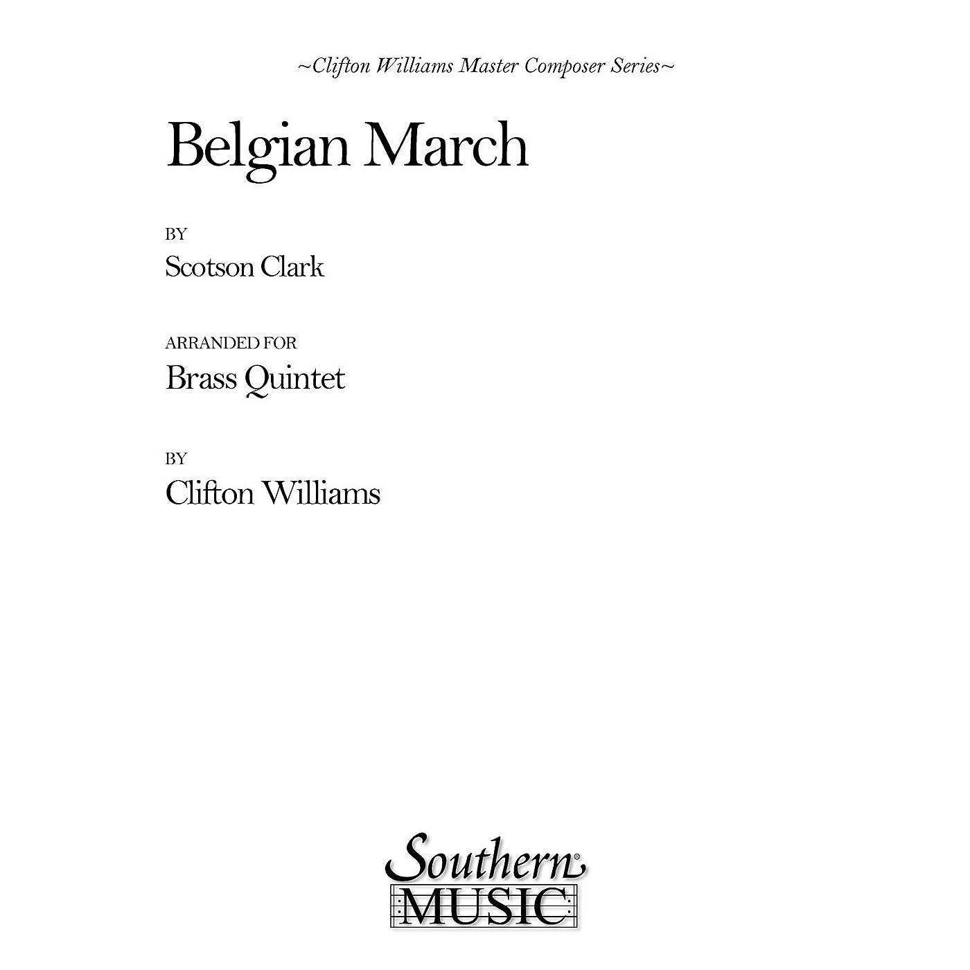 Southern Belgian March (Brass Quintet) Southern Music Series Arranged by Clifton Williams thumbnail