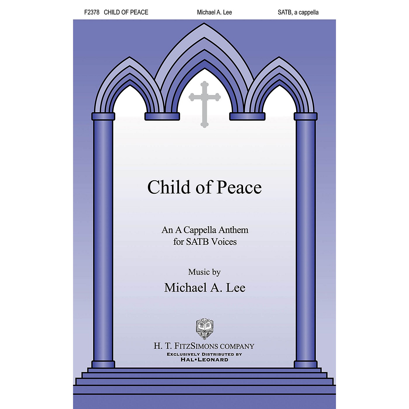H.T. FitzSimons Company Child of Peace SATB a cappella composed by Michael Lee thumbnail