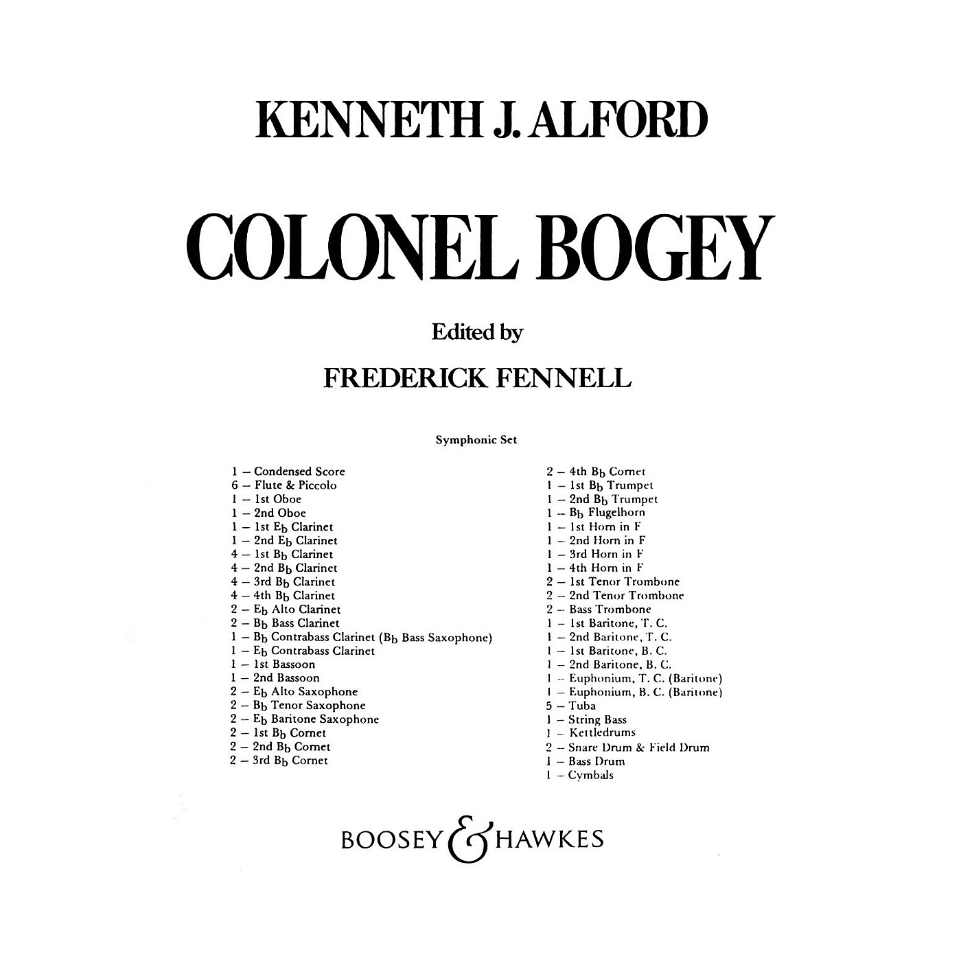 Boosey and Hawkes Colonel Bogey (Score and Parts) Concert Band Composed by Kenneth J. Alford Arranged by Frederick Fennell thumbnail