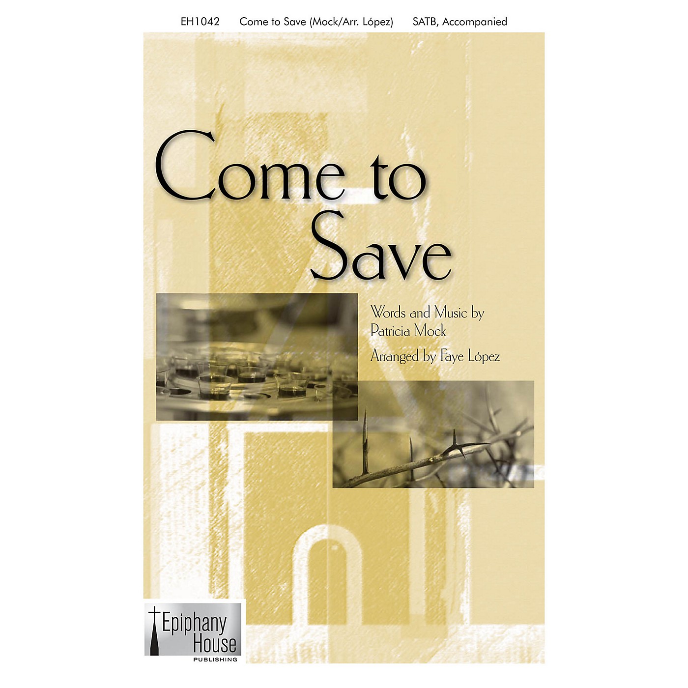 Epiphany House Publishing Come To Save SATB arranged by Faye López thumbnail