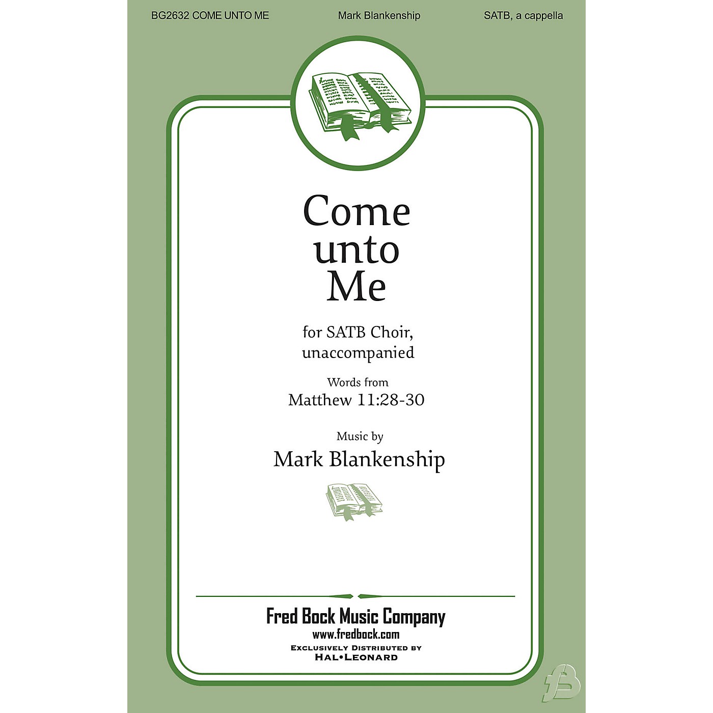 Fred Bock Music Come Unto Me SATB a cappella composed by Mark Blankenship thumbnail