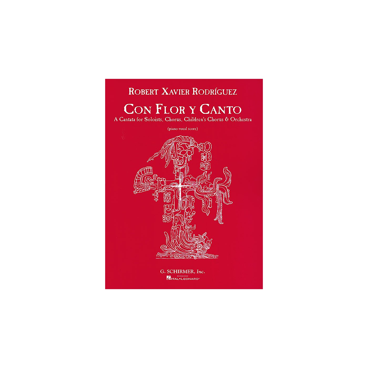 G. Schirmer Con Flor Y Canto (A Cantata for Soloists, Chorus & Orchestra) Voc Sc by Robert Xavier Rodriguez thumbnail