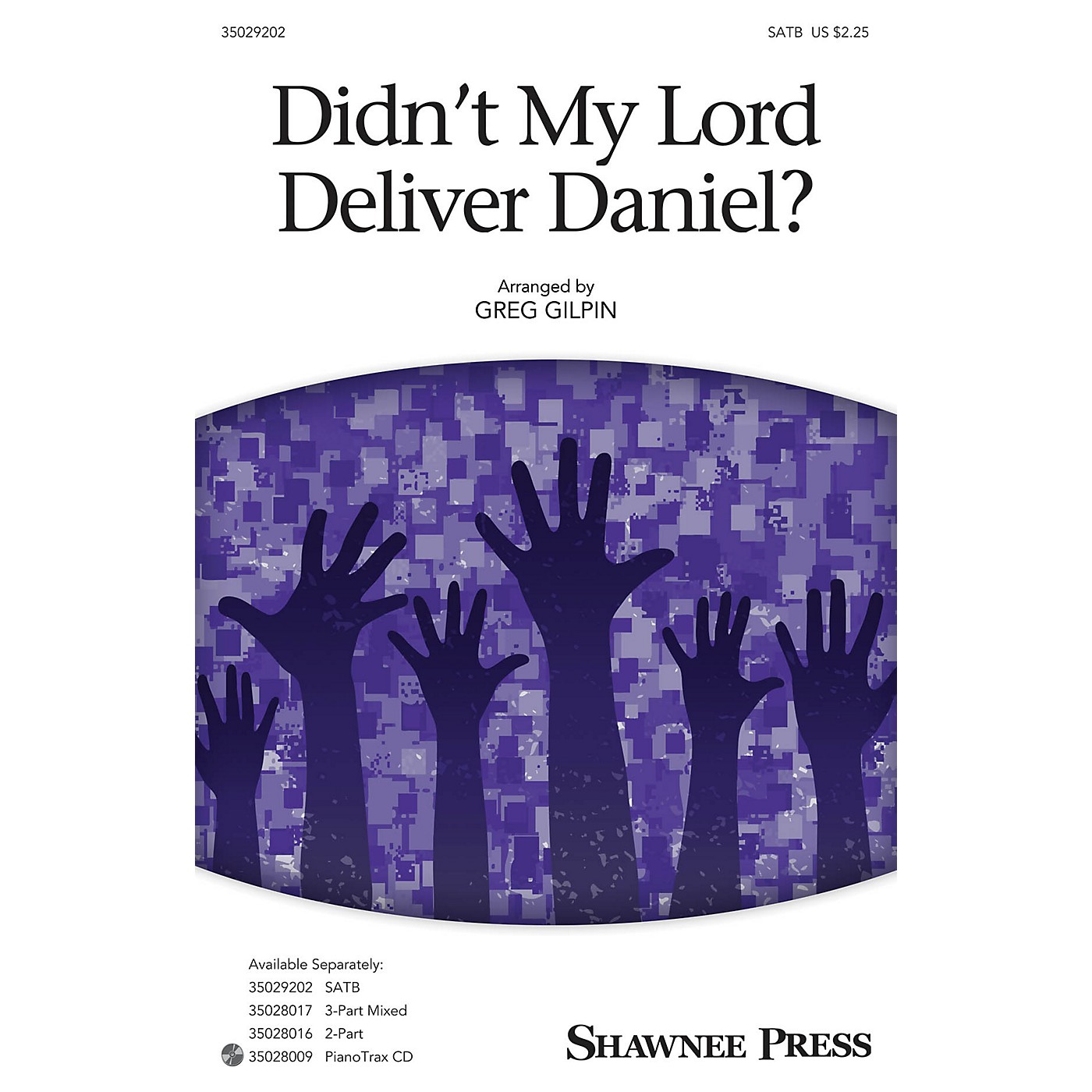Shawnee Press Didn't My Lord Deliver Daniel? SATB arranged by Greg Gilpin thumbnail