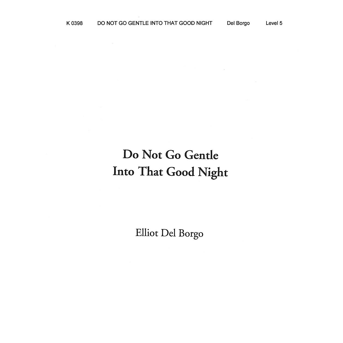 Shawnee Press Do Not Go Gentle Into That Good Night Concert Band Level 5 Composed by Elliot Del Borgo thumbnail