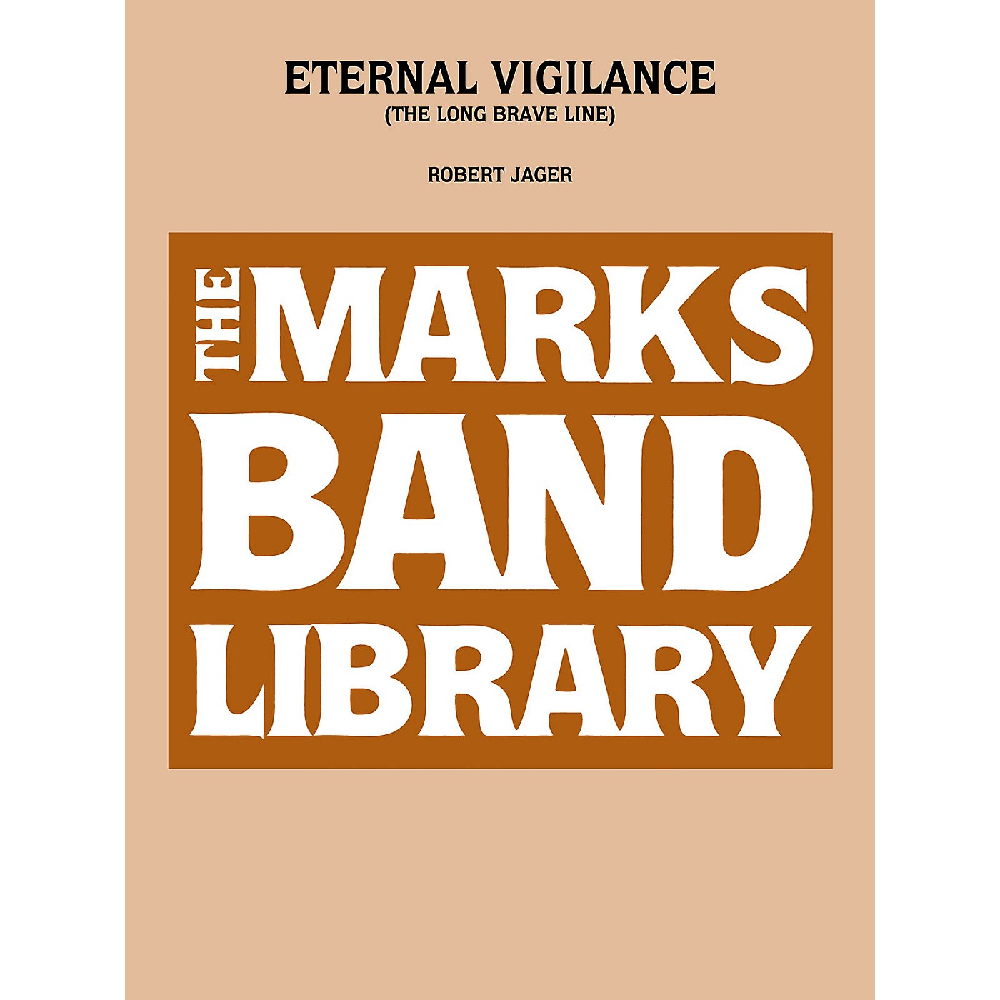 Edward B. Marks Music Company Eternal Vigilance (The Long Brave Line) Concert Band Level 5 Composed by Robert Jager thumbnail