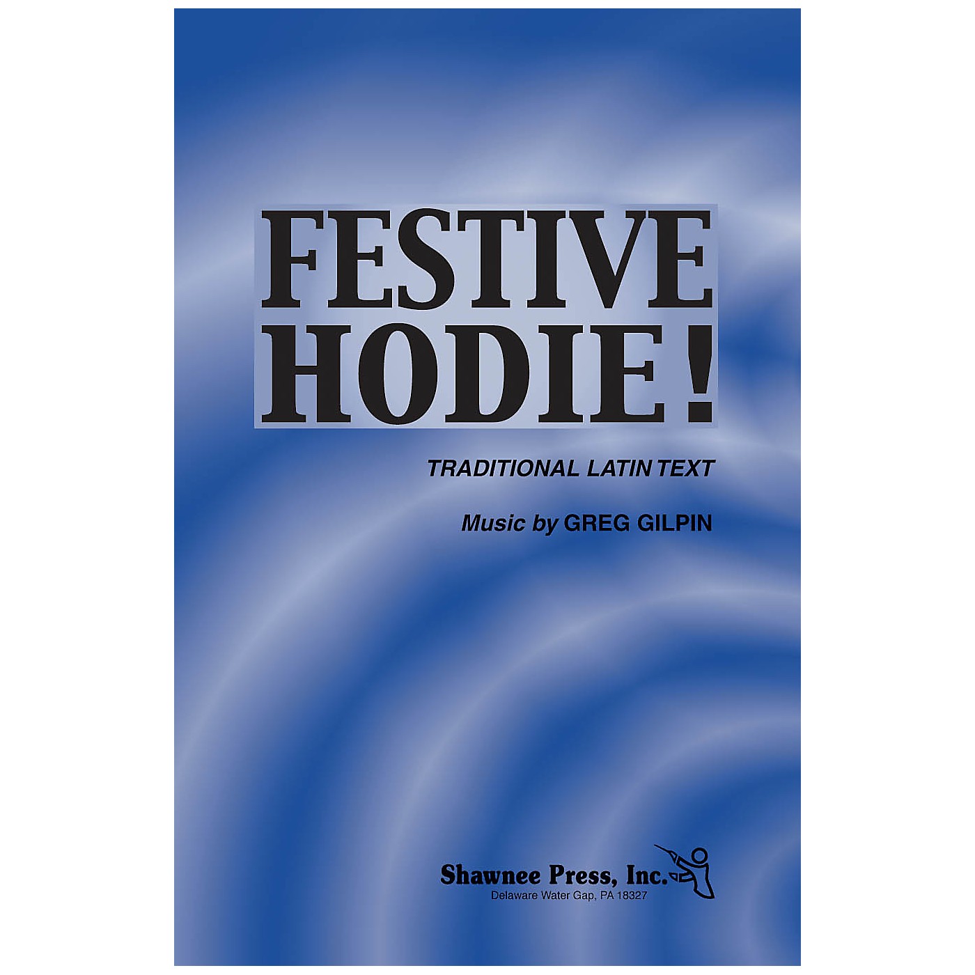 Shawnee Press Festive Hodie! 2-Part composed by Greg Gilpin thumbnail