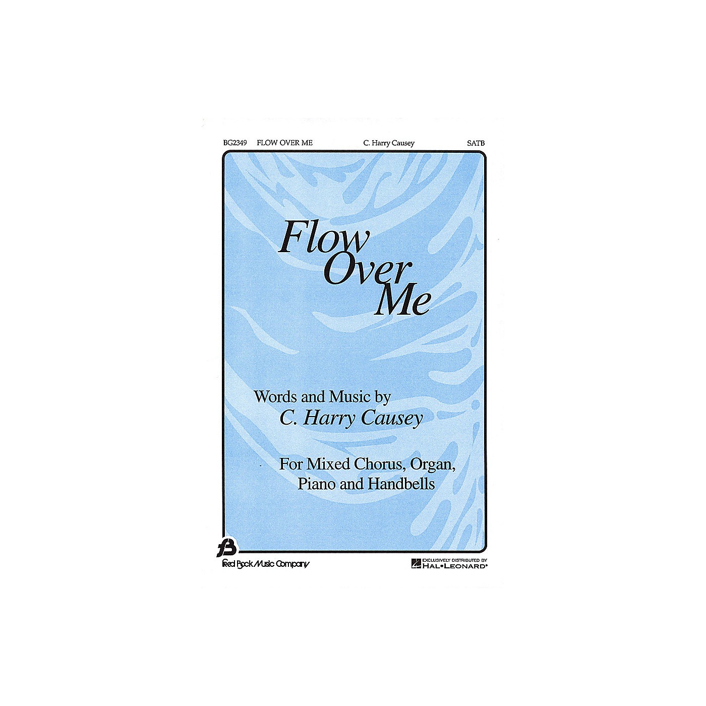 Fred Bock Music Flow Over Me SATB composed by C. Harry Causey thumbnail