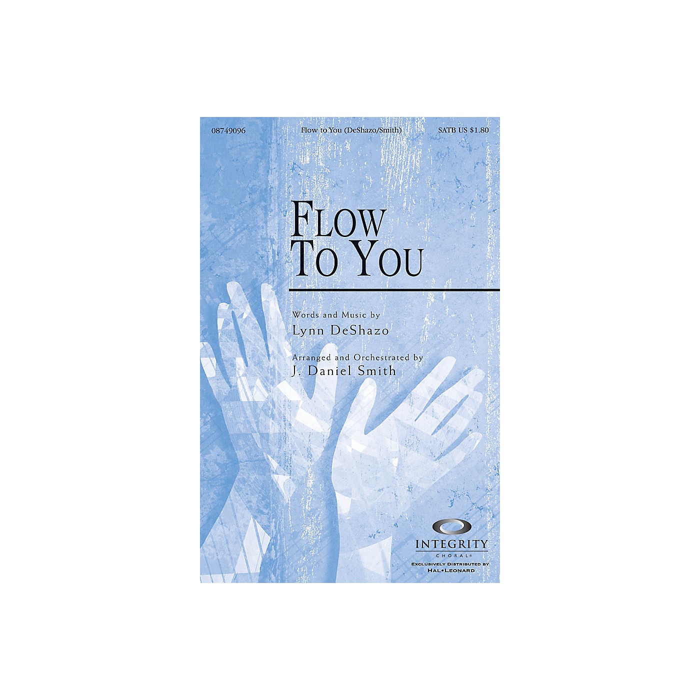 Integrity Music Flow To You SATB Arranged by J. Daniel Smith thumbnail