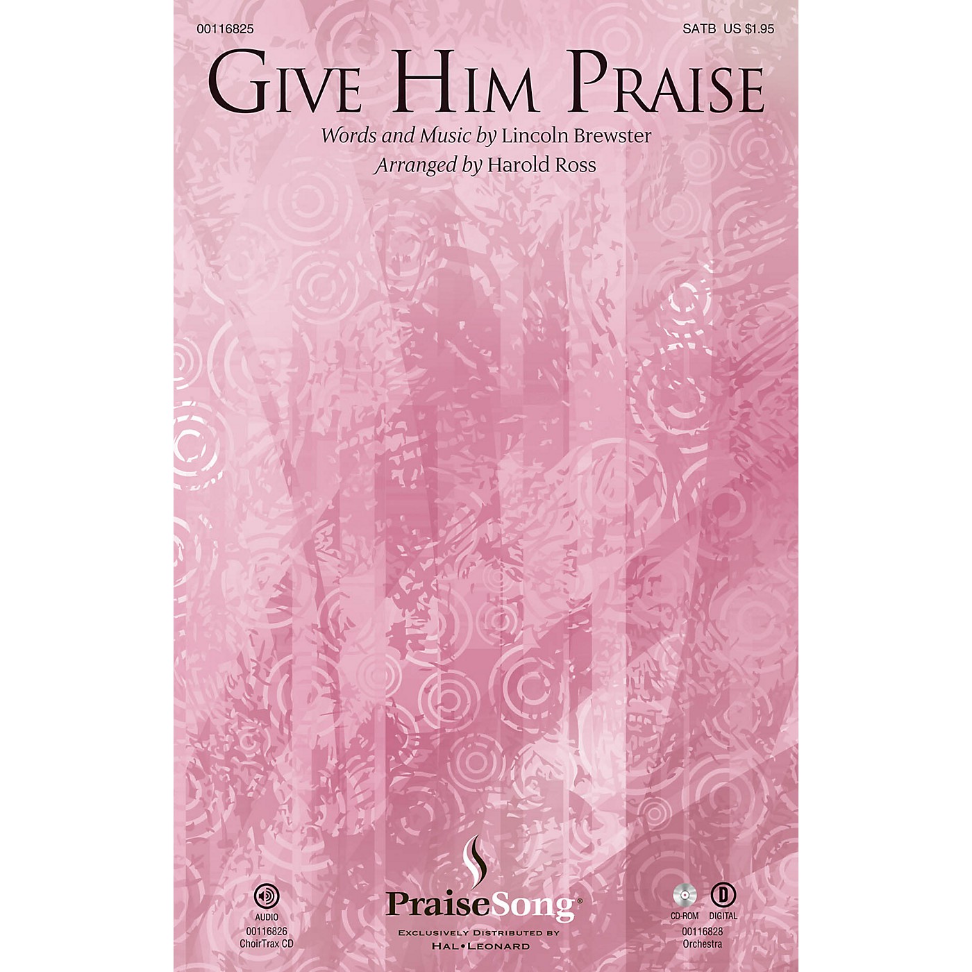 PraiseSong Give Him Praise SATB by Lincoln Brewster arranged by Harold Ross thumbnail