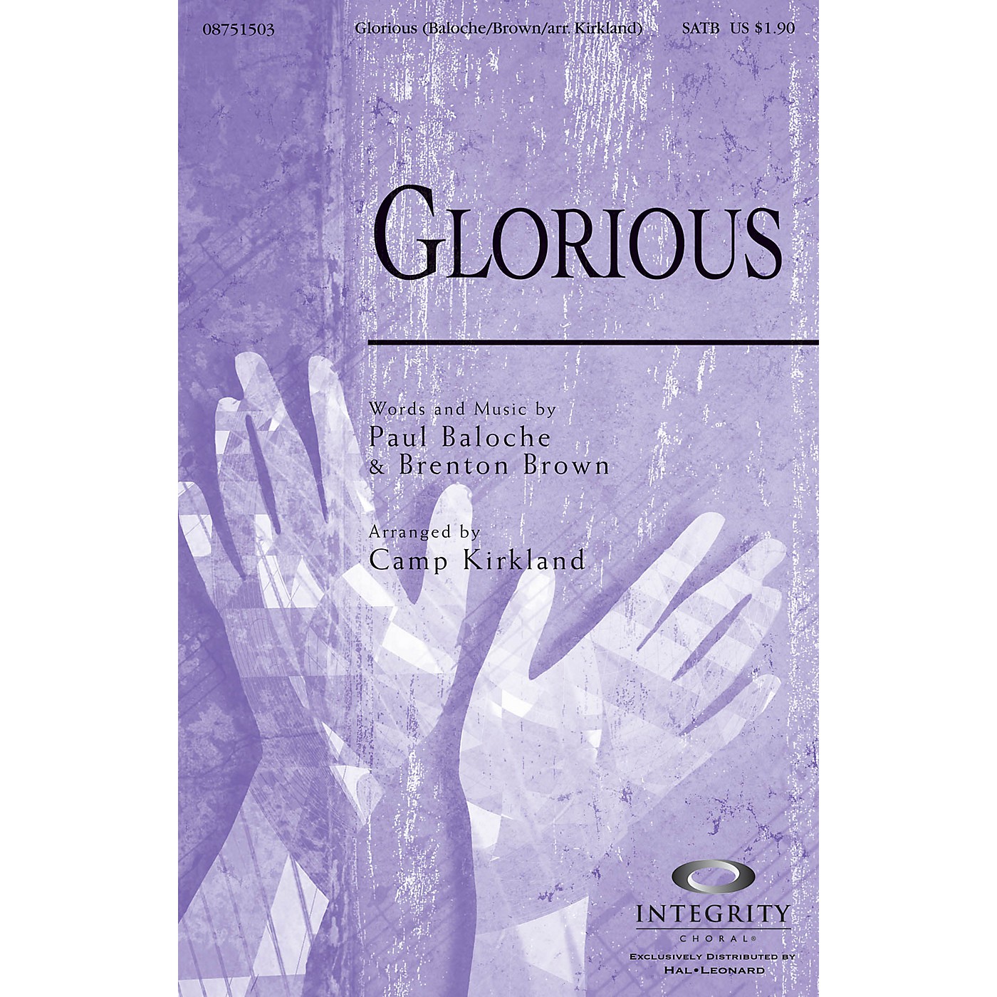 Integrity Choral Glorious SATB by Paul Baloche Arranged by Camp Kirkland thumbnail