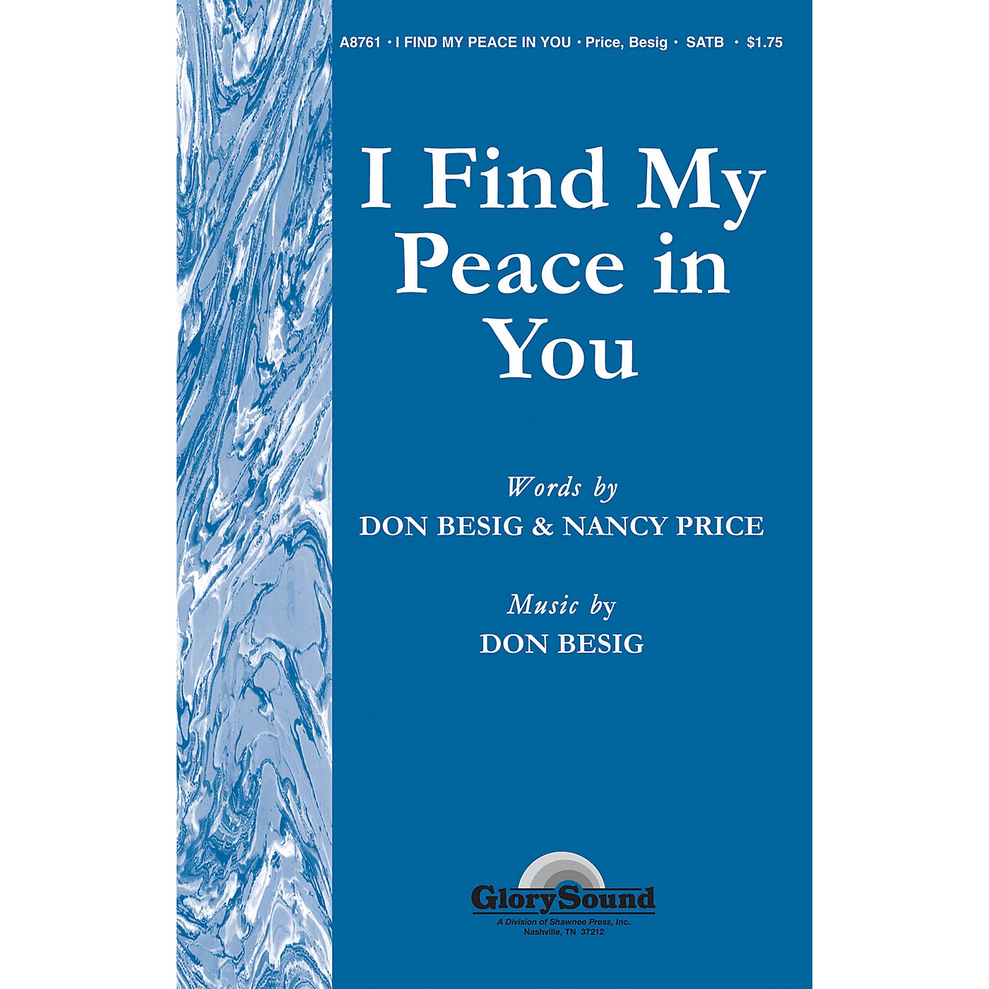 Shawnee Press I Find My Peace in You SATB composed by Don Besig thumbnail
