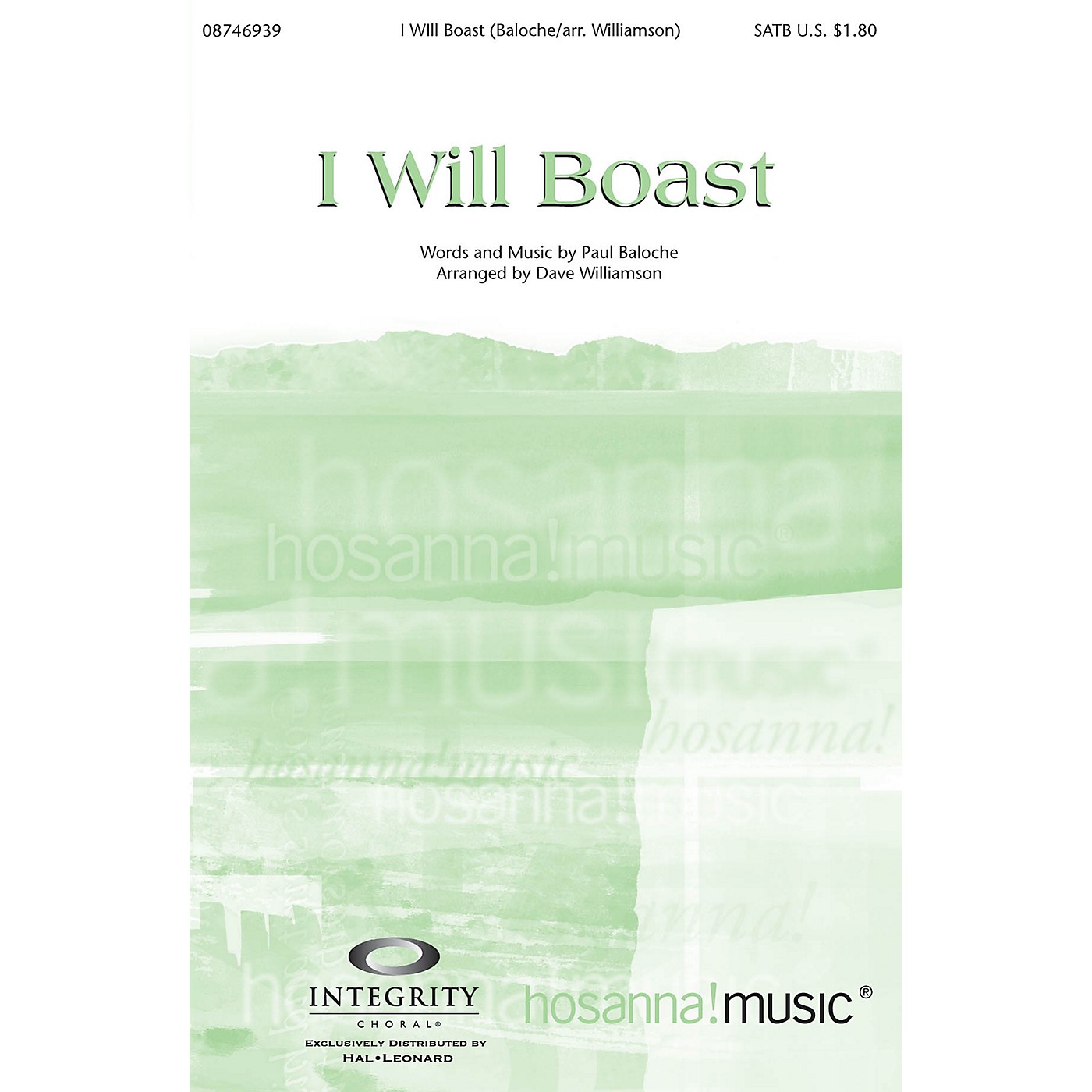 Integrity Music I Will Boast SATB by Paul Baloche Arranged by Dave Williamson thumbnail