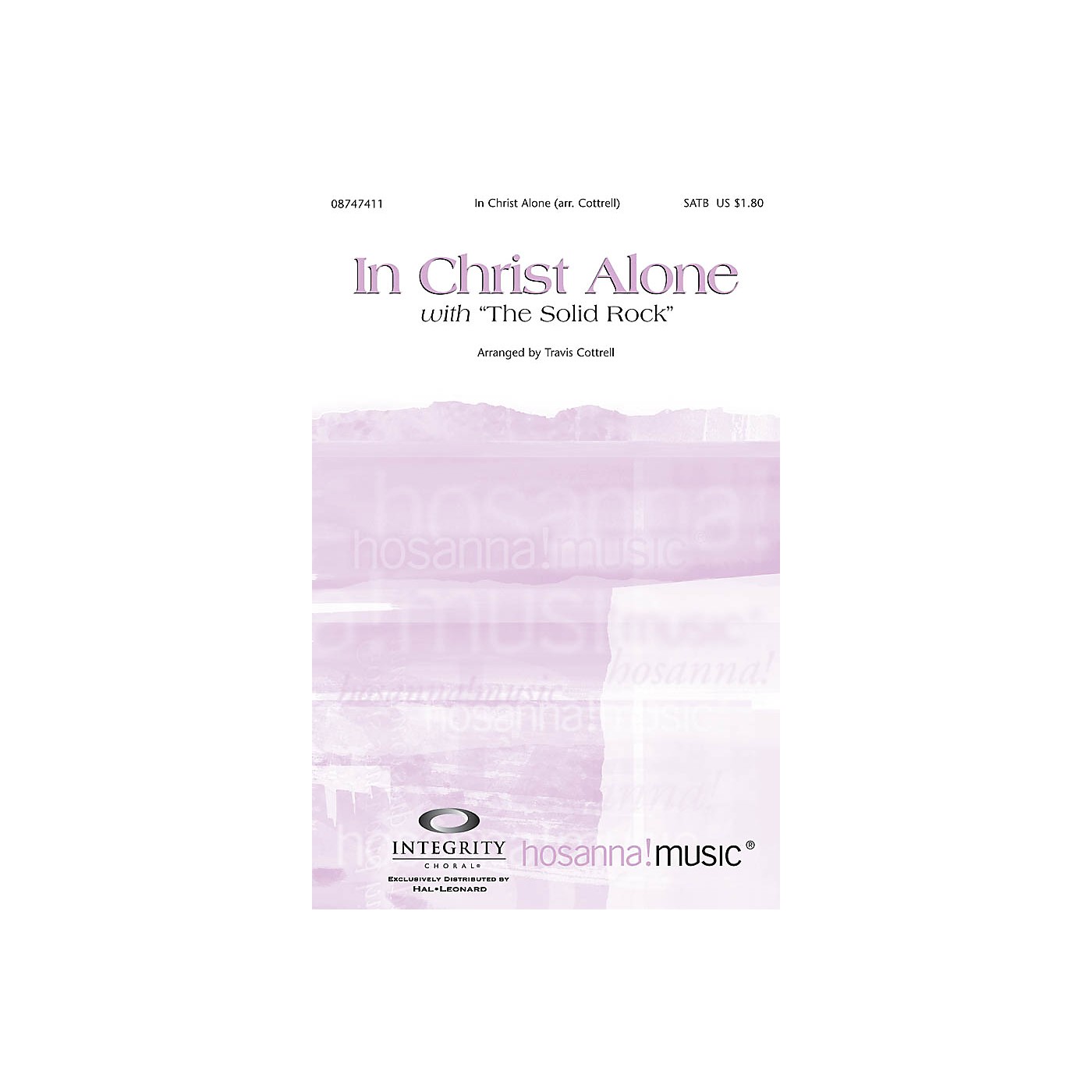 Integrity Music In Christ Alone (with The Solid Rock) SATB by Travis Cottrell Arranged by Travis Cottrell thumbnail