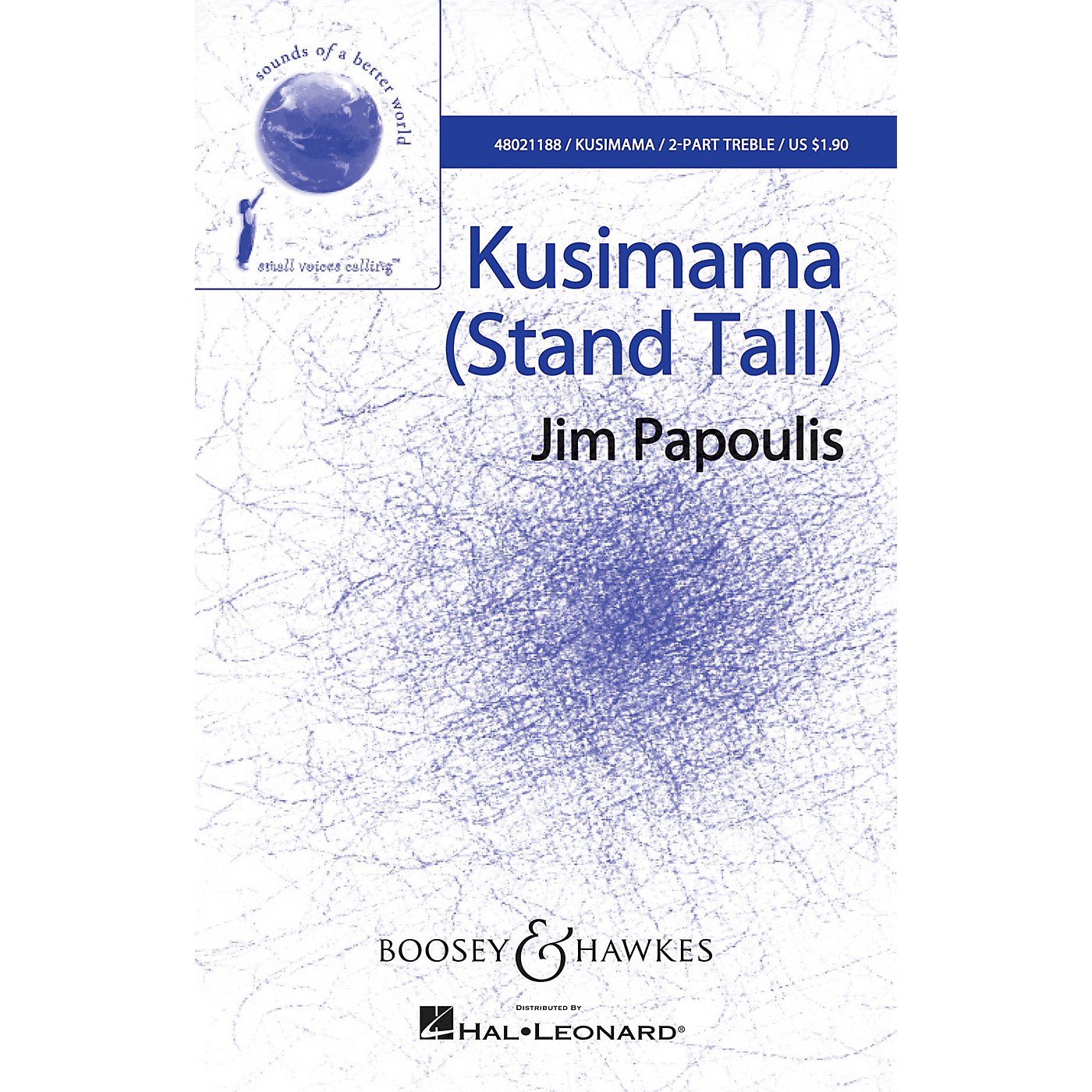 Boosey and Hawkes Kusimama (Stand Tall) (Sounds of a Better World) 2PT TREBLE composed by Jim Papoulis thumbnail