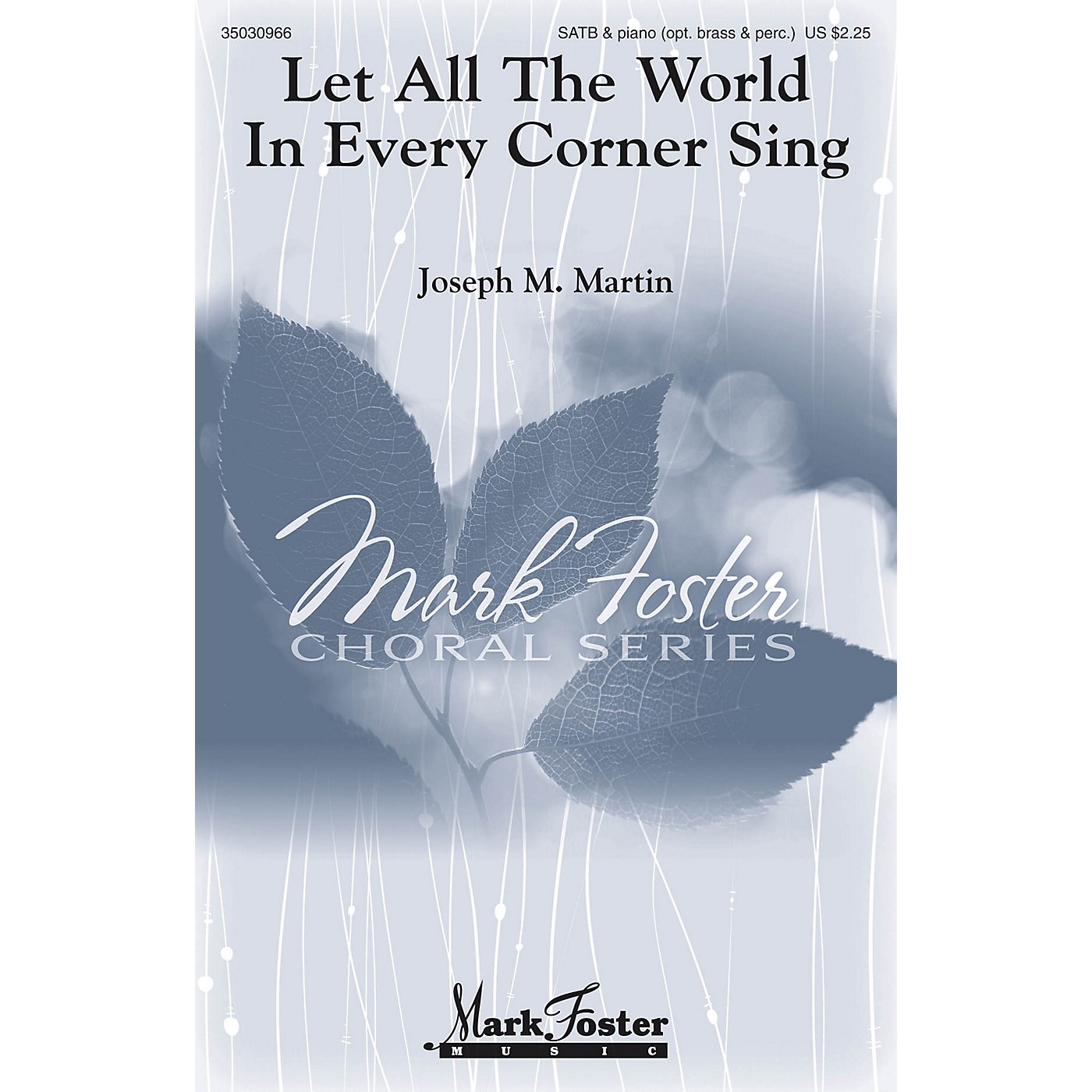 Mark Foster Let All the World in Every Corner Sing SATB Composed by Joseph M. Martin thumbnail