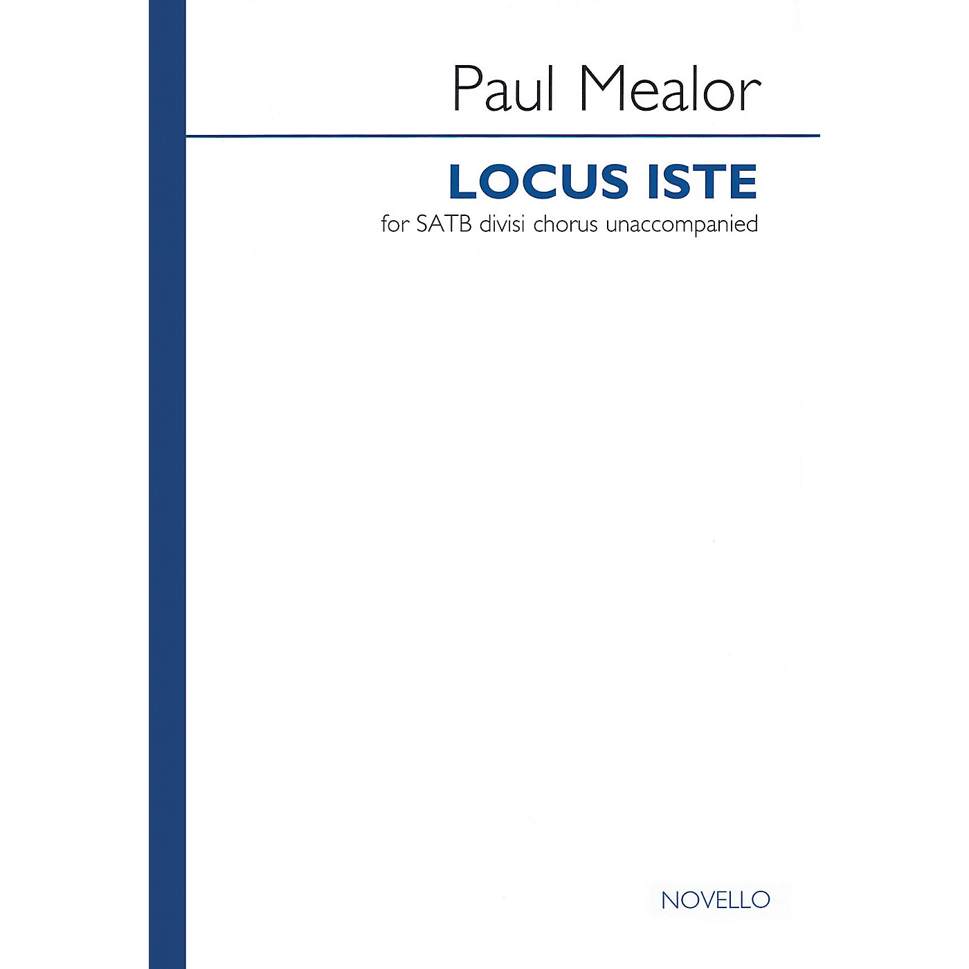 Novello Locus Iste (SATB divisi a cappella) SATB DV A Cappella Composed by Paul Mealor thumbnail