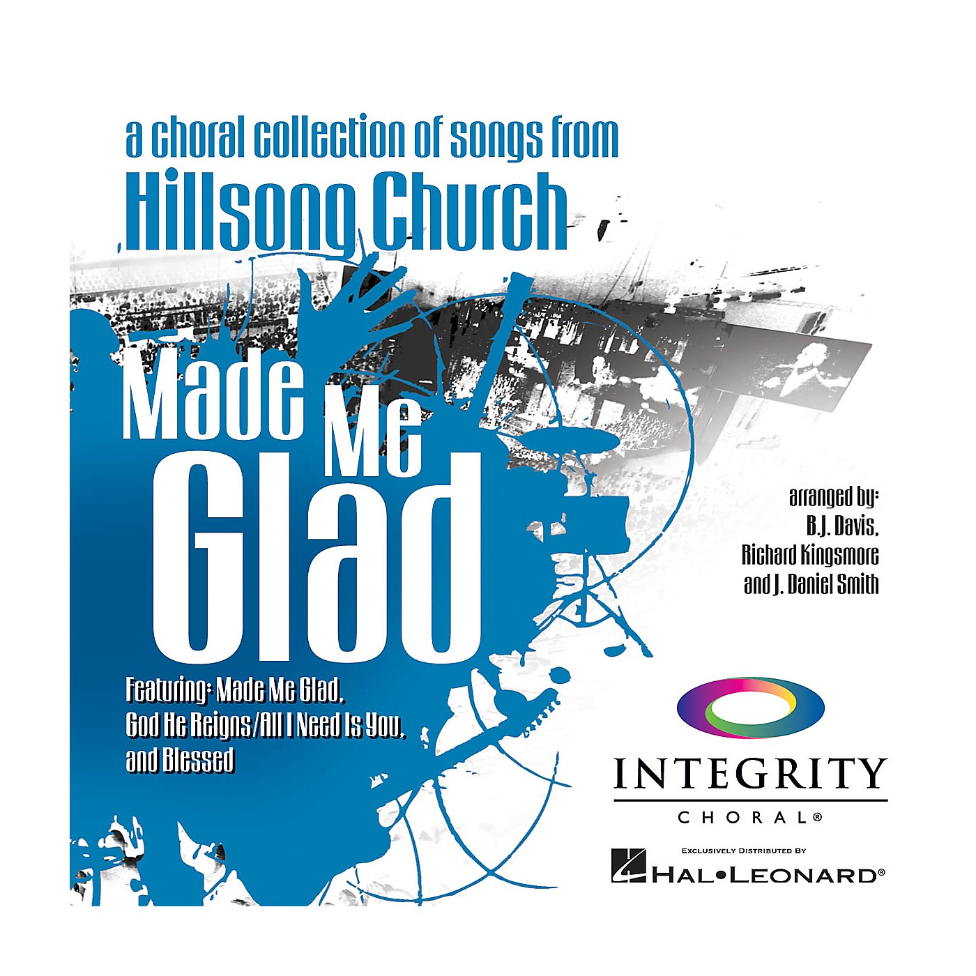 Integrity Choral Made Me Glad PREV CD Arranged by BJ Davis/Richard Kingsmore/J. Daniel Smith thumbnail