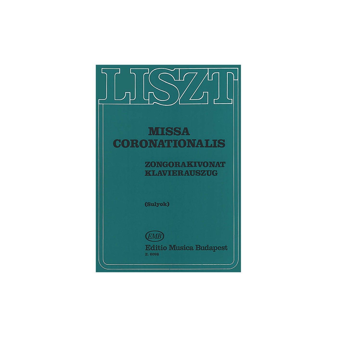 Editio Musica Budapest Missa Coronationalis-v/s(l) Composed by Franz Liszt thumbnail