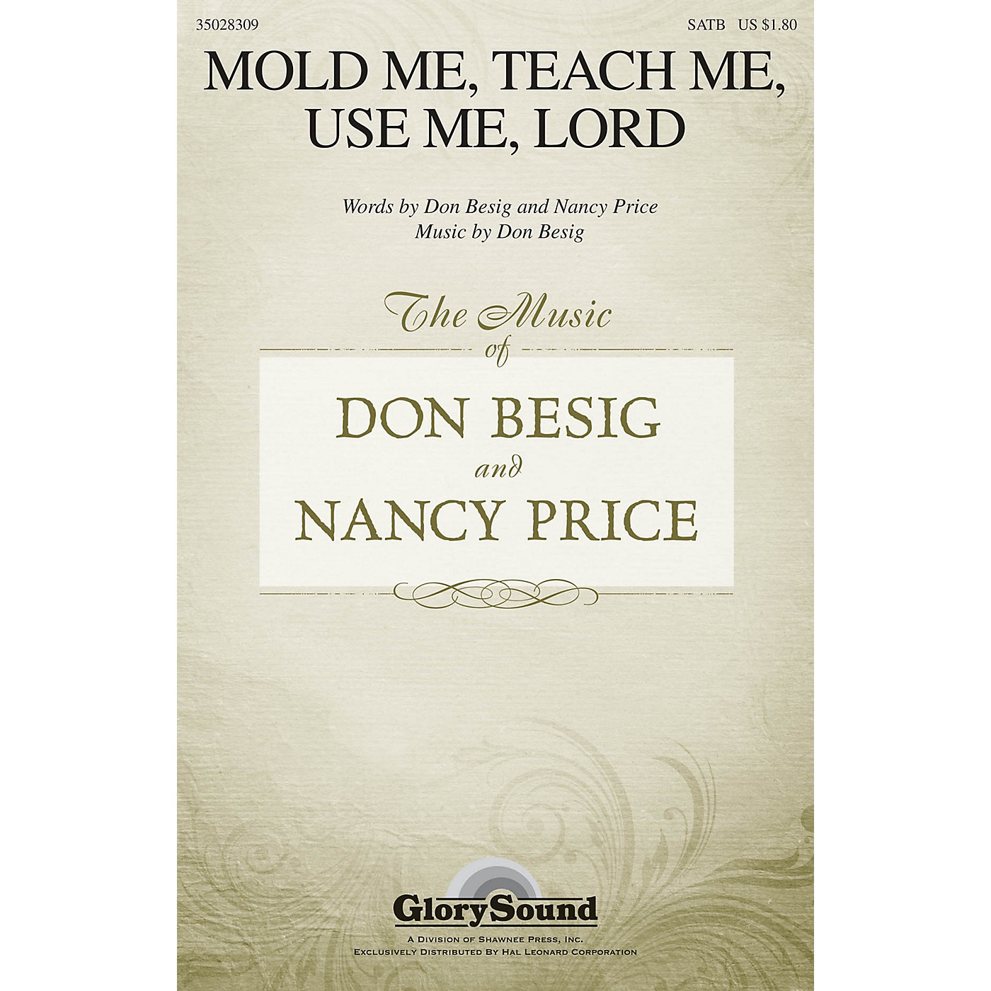 Shawnee Press Mold Me, Teach Me, Use Me, Lord SATB composed by Don Besig thumbnail