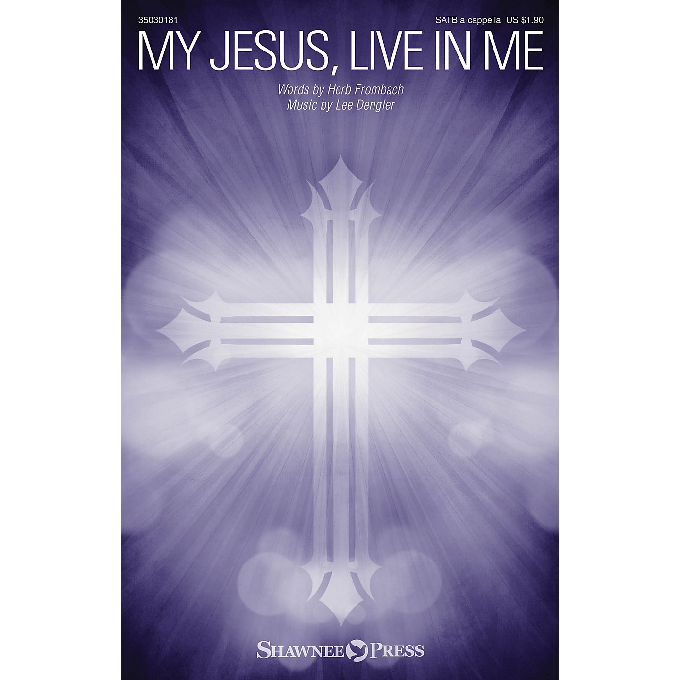 Shawnee Press My Jesus, Live in Me SATB a cappella composed by Lee Dengler thumbnail