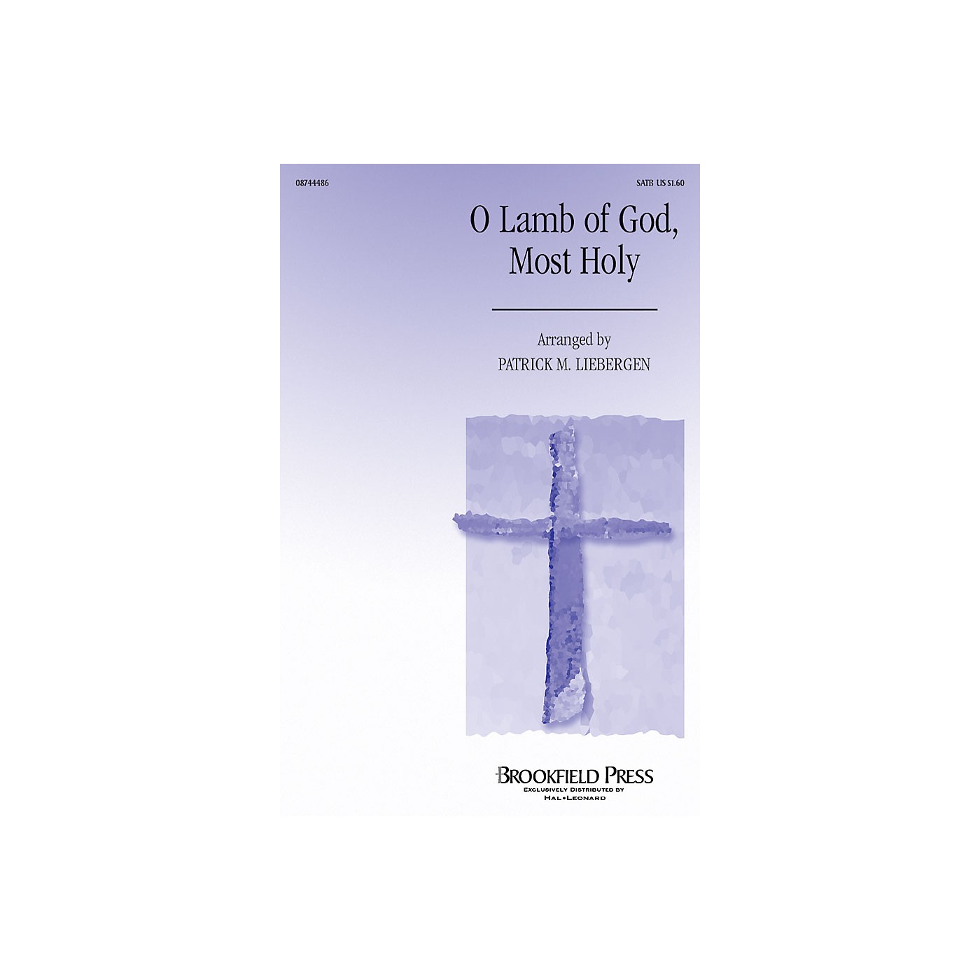 Brookfield O Lamb of God, Most Holy SATB composed by Patrick Liebergen thumbnail