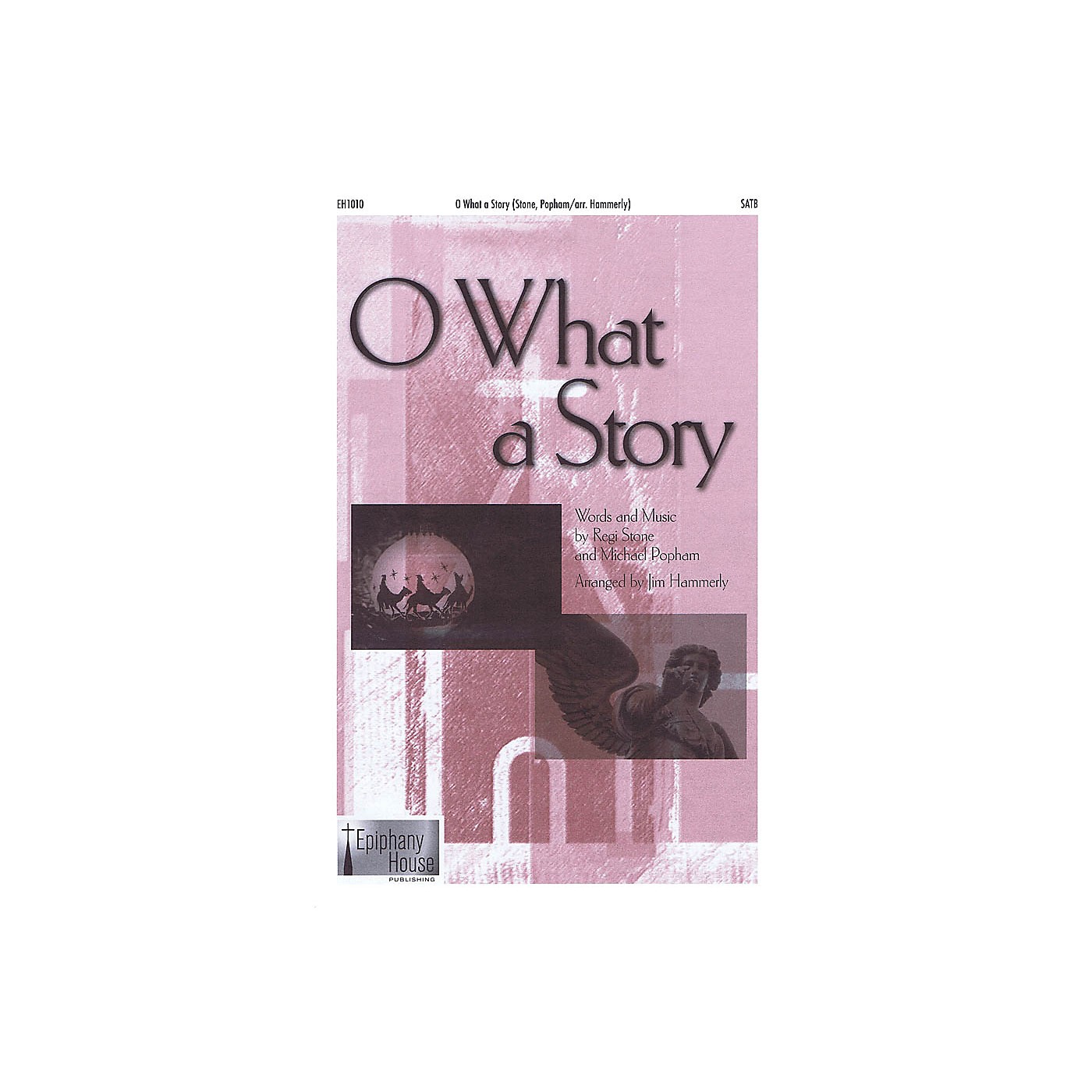 Epiphany House Publishing O What a Story SATB arranged by Jim Hammerly thumbnail