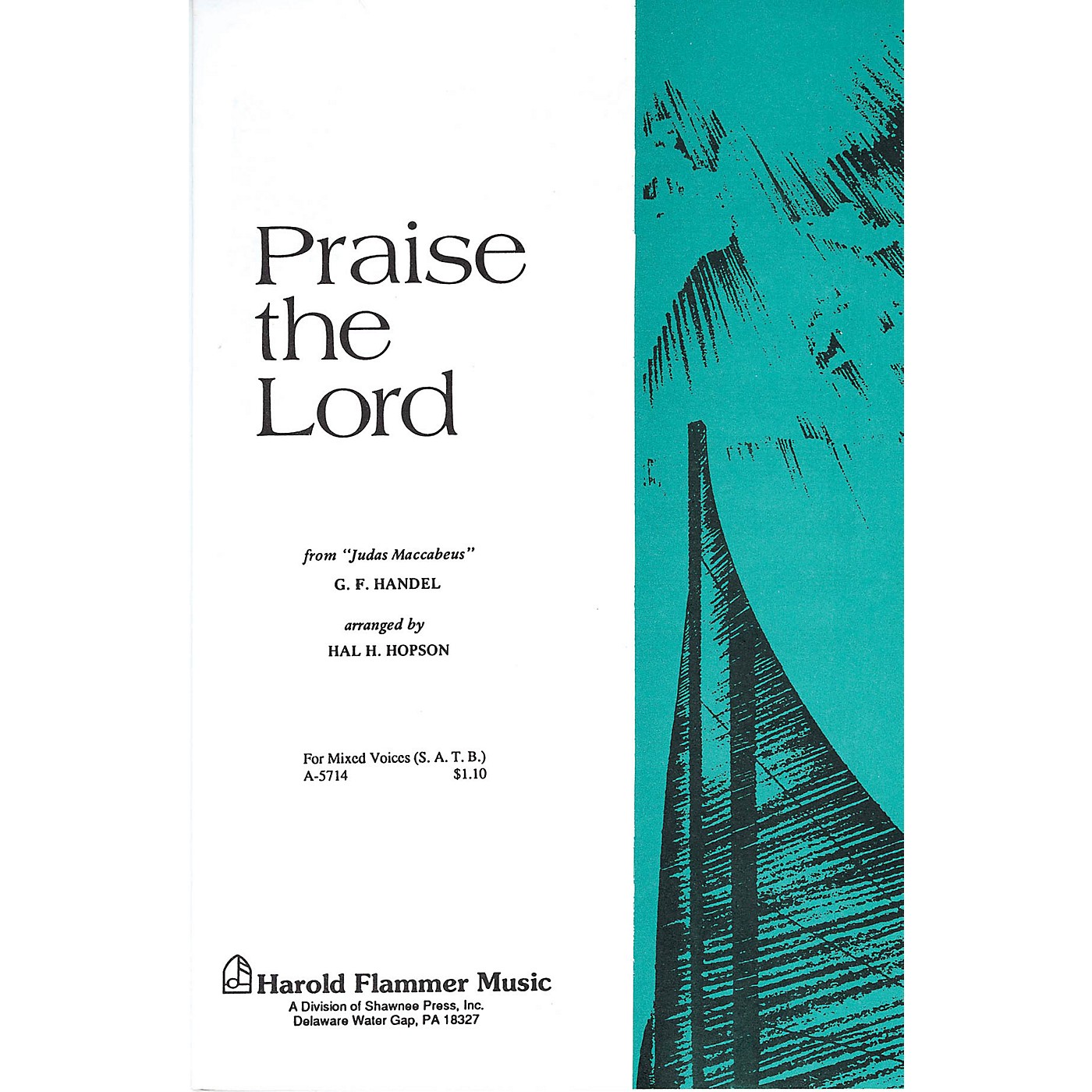 Shawnee Press Praise the Lord (from Judas Maccabeus) SAB Composed by George Frideric Handel Arranged by Hal Hopson thumbnail