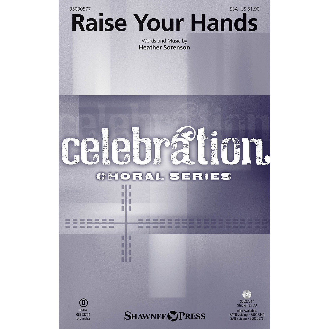 Shawnee Press Raise Your Hands SSA composed by Heather Sorenson thumbnail