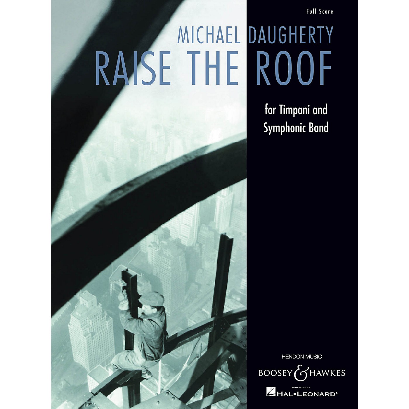 Boosey and Hawkes Raise the Roof (for Timpani and Symphonic Band Full Score) Concert Band Composed by Michael Daugherty thumbnail