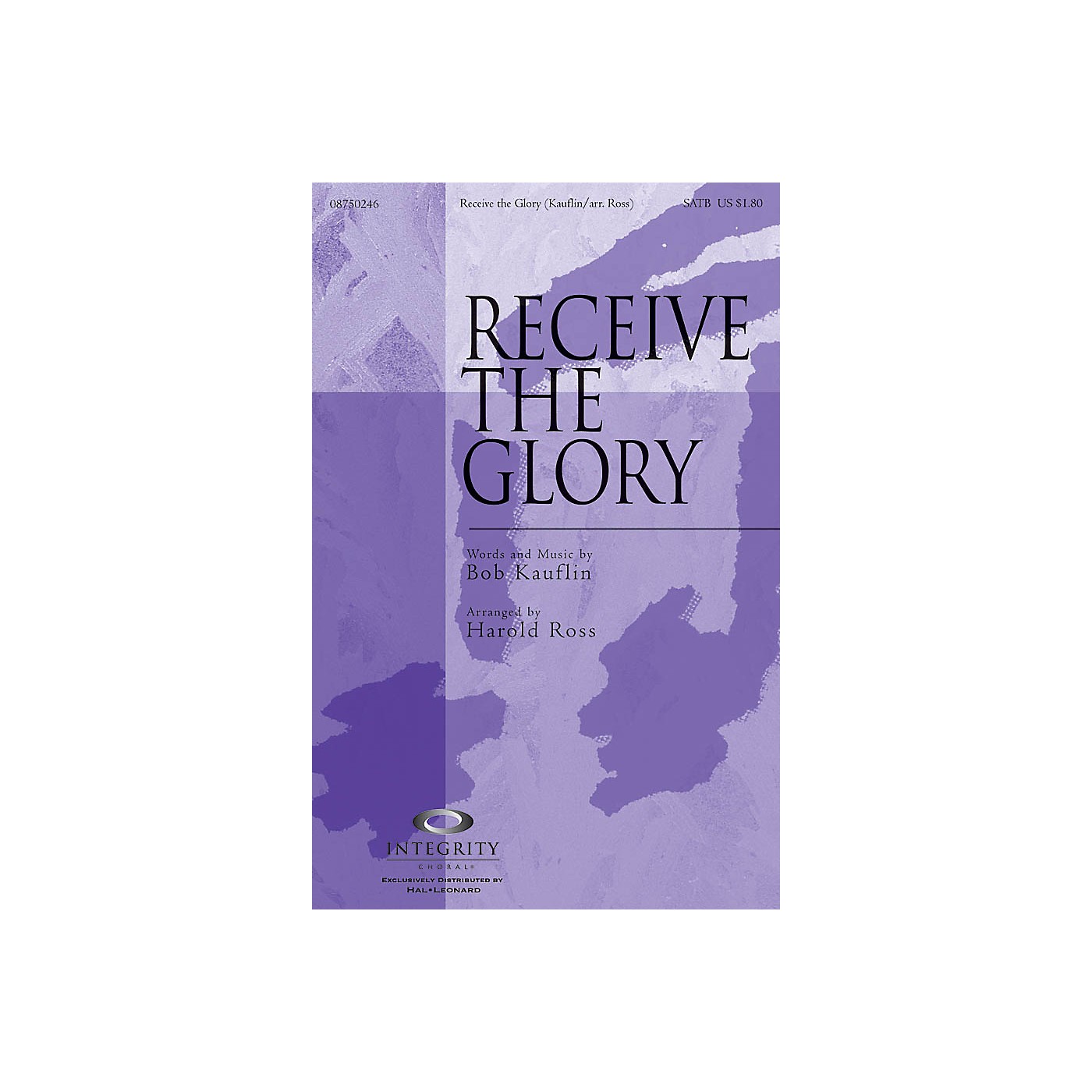 Integrity Choral Receive the Glory SATB Arranged by Harold Ross thumbnail