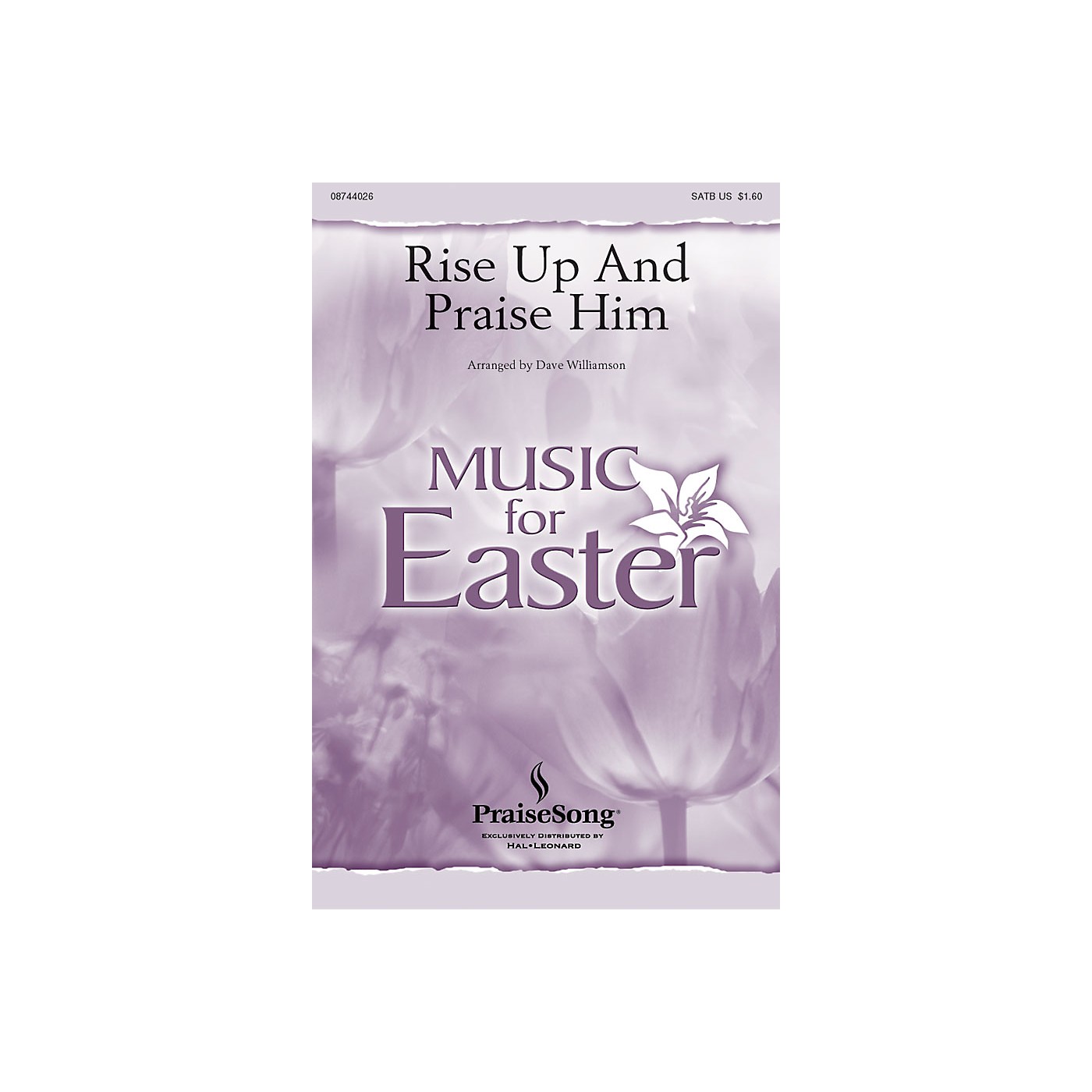 PraiseSong Rise Up and Praise Him SATB arranged by Dave Williamson thumbnail