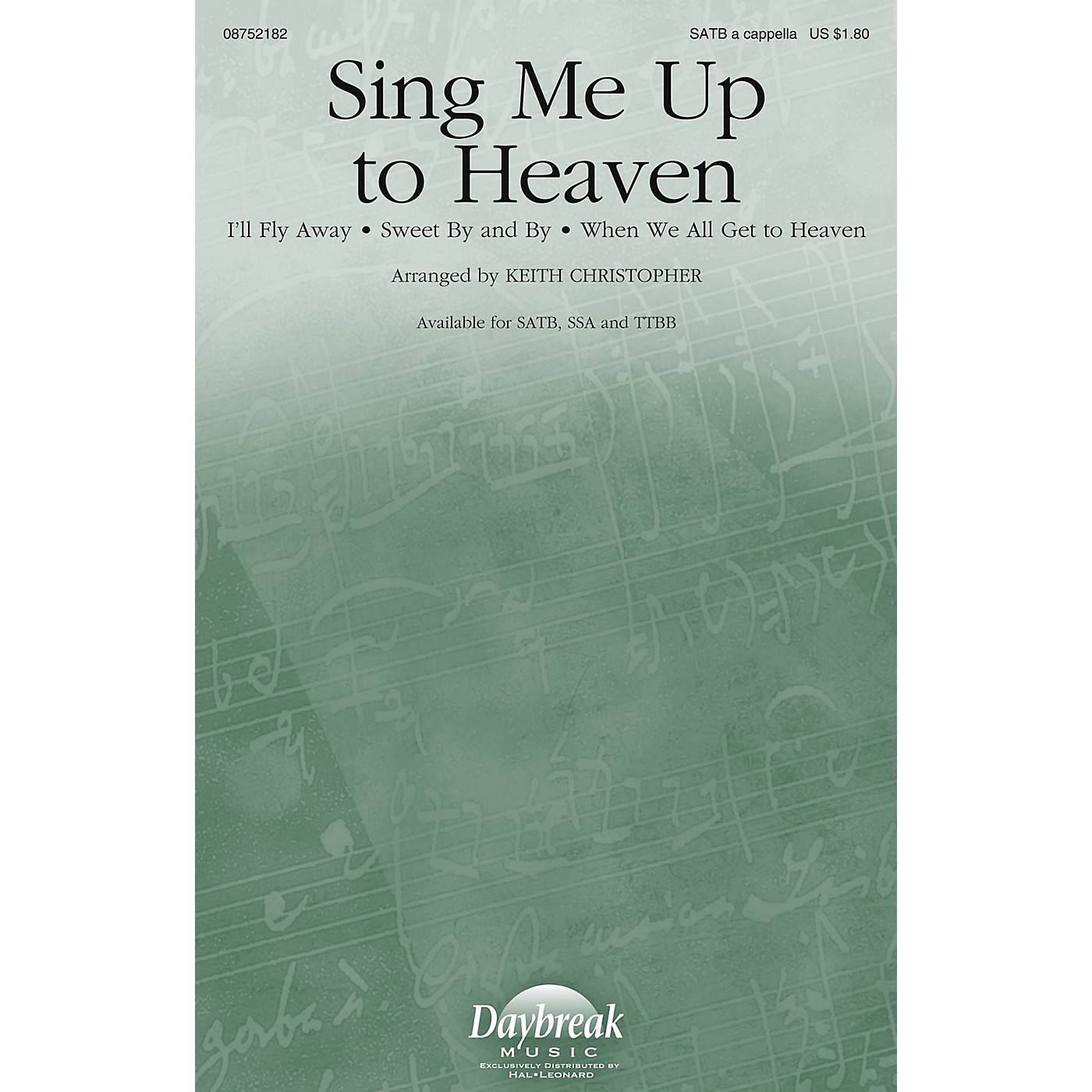 Daybreak Music Sing Me Up to Heaven TTBB A Cappella Arranged by Keith Christopher thumbnail