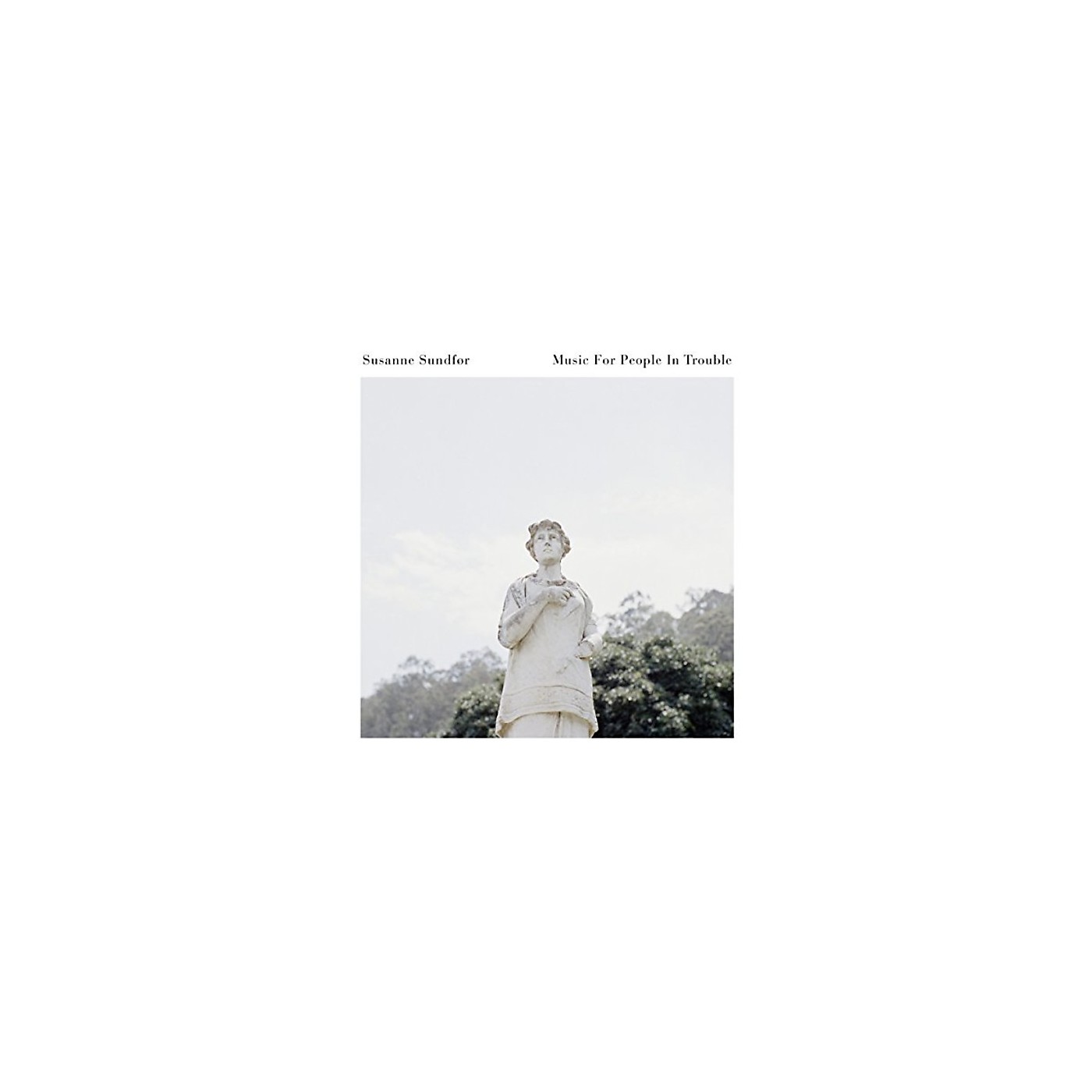 Susanne Sundfor Music For People In Trouble Susanne Sundfor - Music For People In Trouble - Woodwind & Brasswind