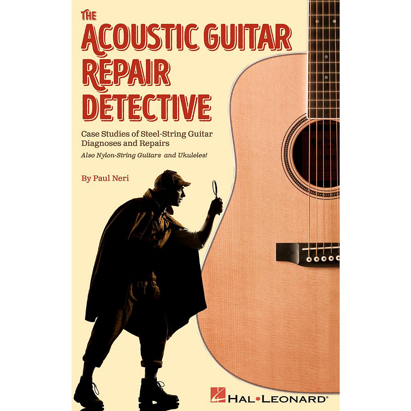 Hal Leonard The Acoustic Guitar Repair Detective - Case Studies of Steel-String Guitar Diagnoses and Repairs thumbnail