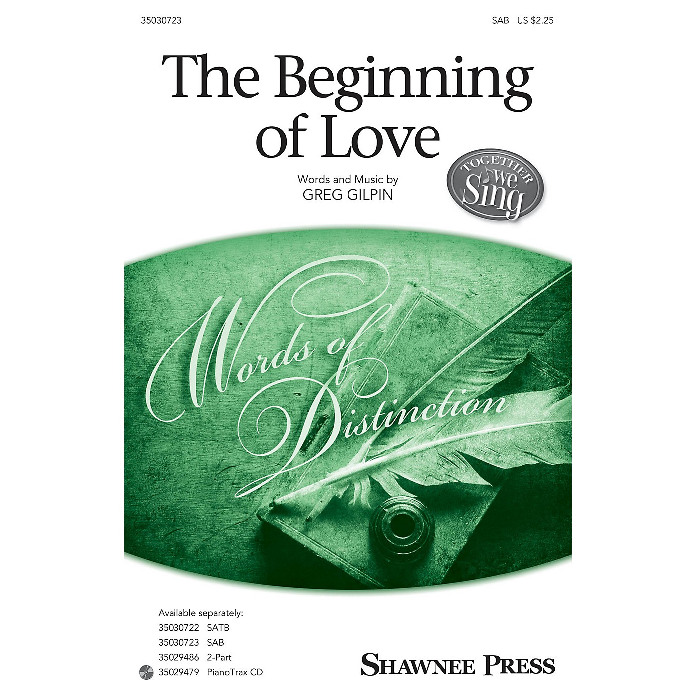 Shawnee Press The Beginning of Love SAB composed by Greg Gilpin thumbnail