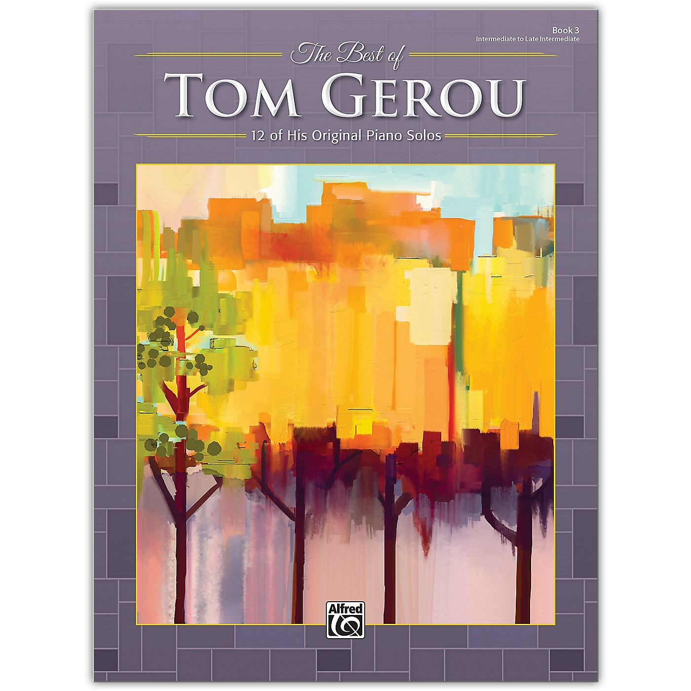 Alfred The Best of Tom Gerou, Book 3 Intermediate / Late Intermediate thumbnail