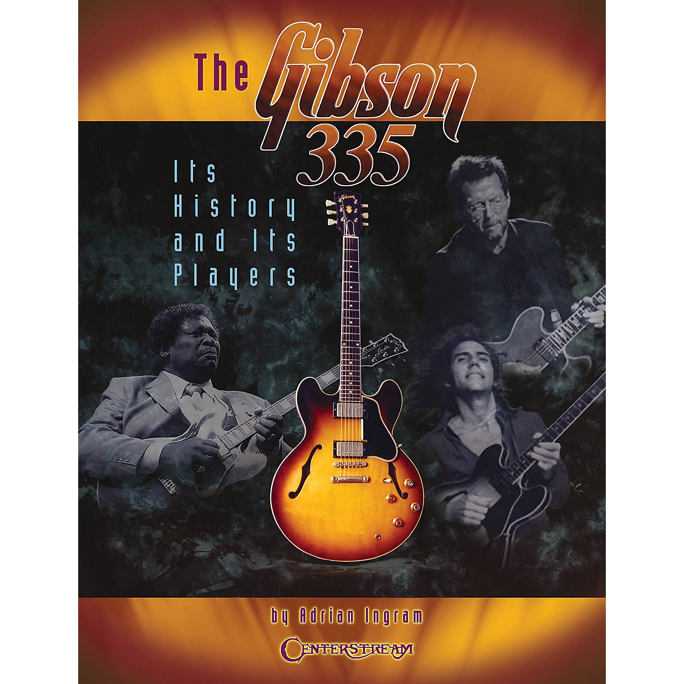 Centerstream Publishing The Gibson 335 (Its History and Its Players) Guitar Series Written by Adrian Ingram thumbnail