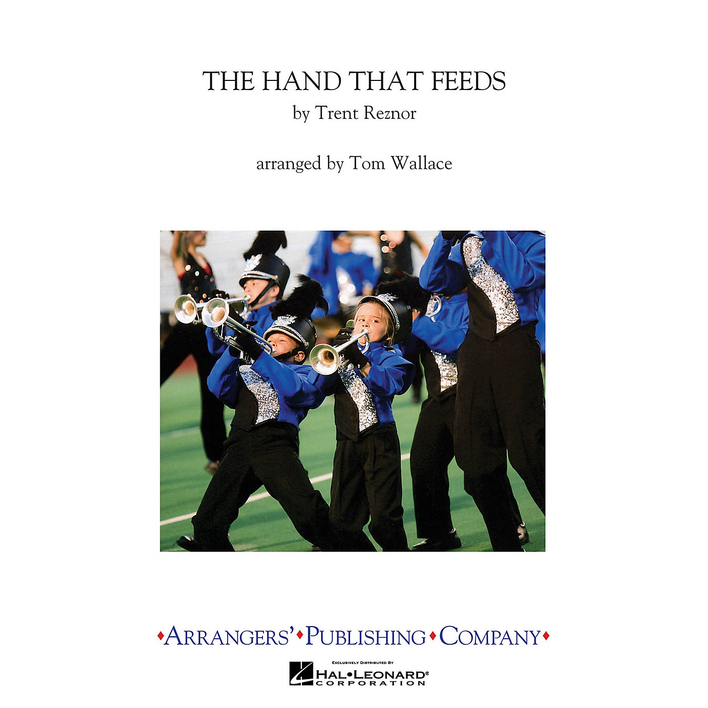 Arrangers The Hand That Feeds Marching Band Level 3 by Nine Inch Nails Arranged by Tom Wallace thumbnail