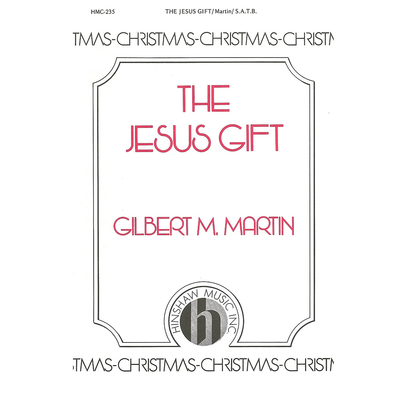 Hinshaw Music The Jesus Gift SATB composed by Gilbert Martin thumbnail