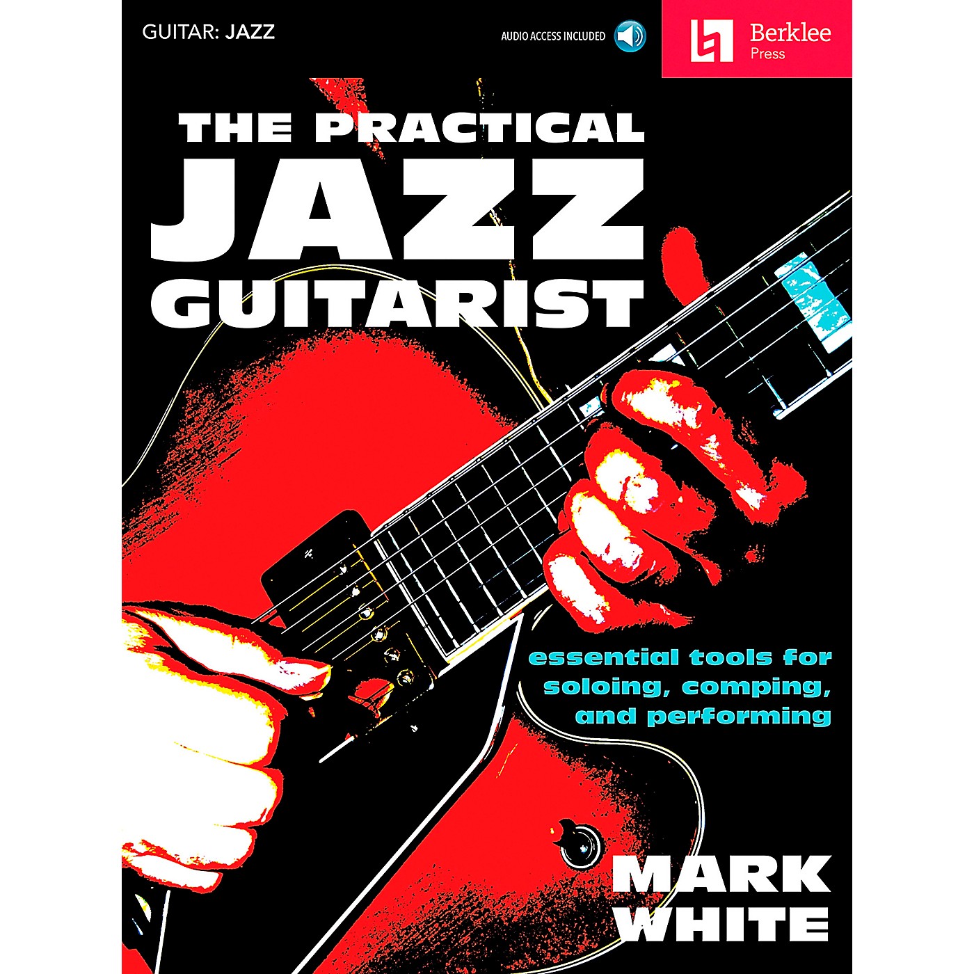 Berklee Press The Practical Jazz Guitarist - Essential Tools for Soloing, Comping and Performing Book/Online Audio thumbnail