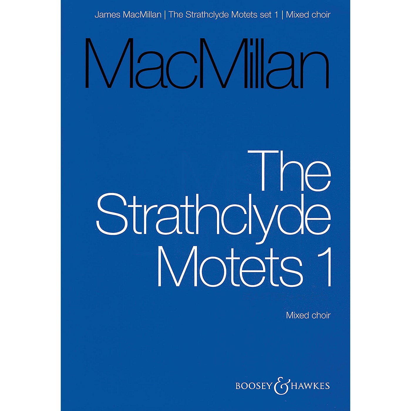 Boosey and Hawkes The Strathclyde Motets I (Mixed Choir Vocal Score) SATB composed by James MacMillan thumbnail
