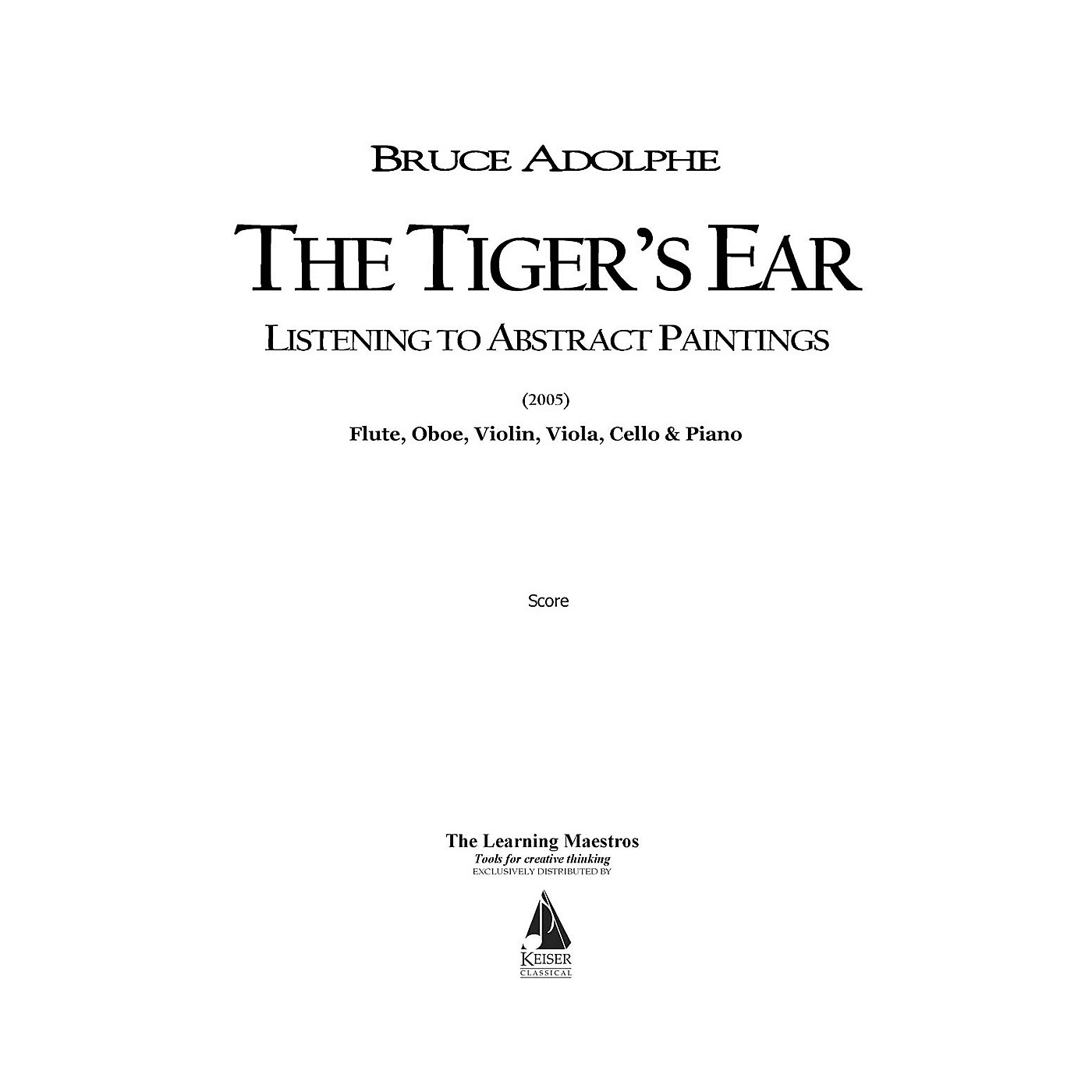 Lauren Keiser Music Publishing The Tiger's Ear: Listening to Abstract Paintings (for Six Players) LKM Music Series by Bruce Adolphe thumbnail