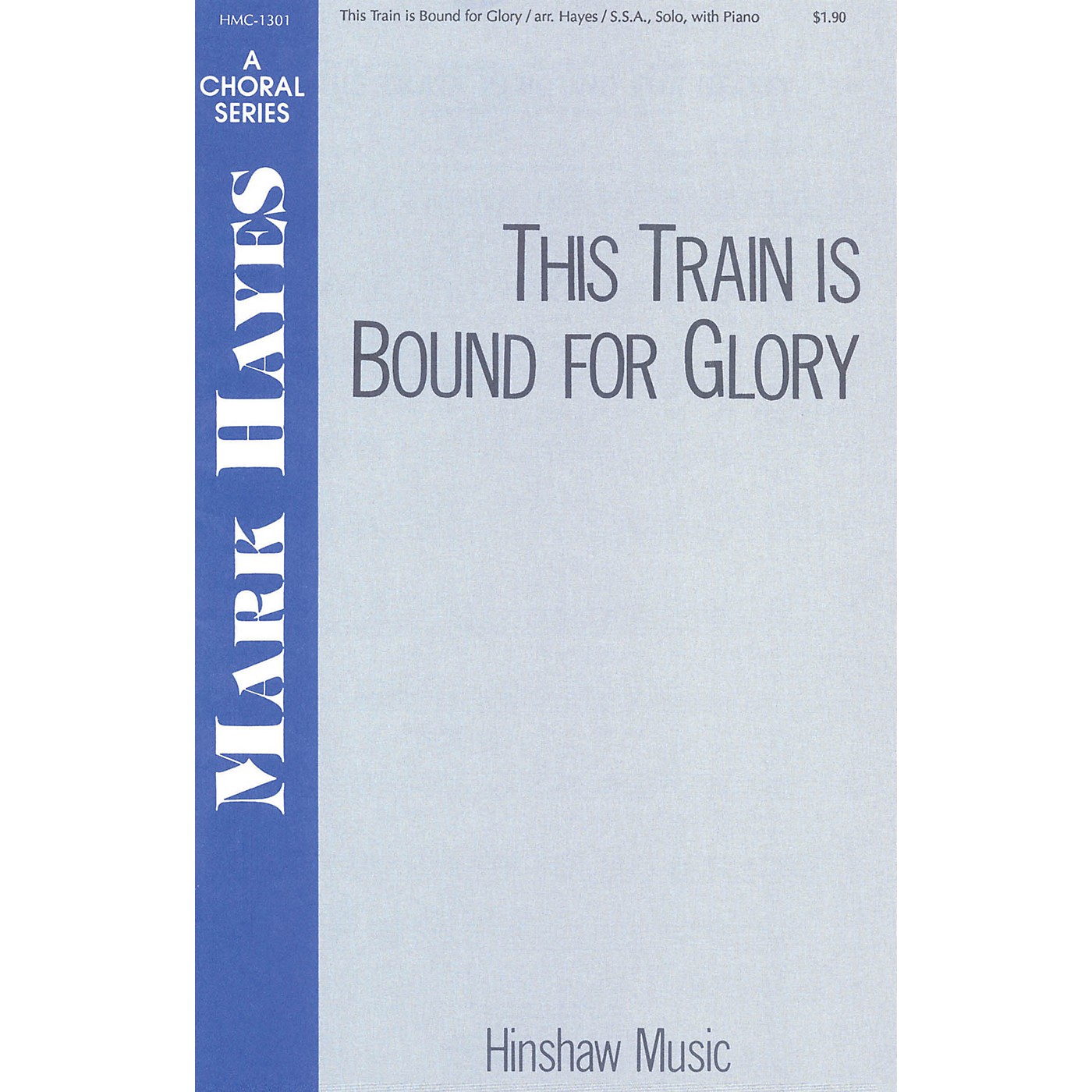 Hinshaw Music This Train Is Bound for Glory SSA arranged by Mark Hayes thumbnail