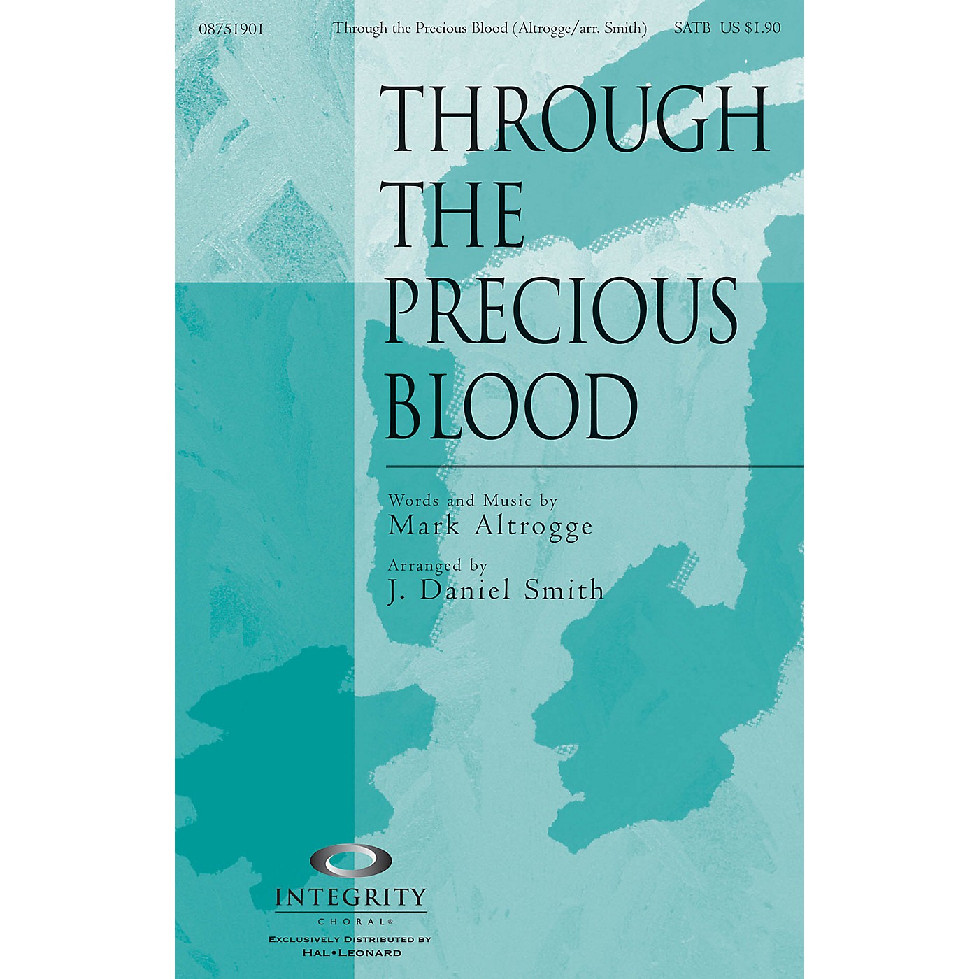 Integrity Choral Through the Precious Blood SATB Arranged by J. Daniel Smith thumbnail