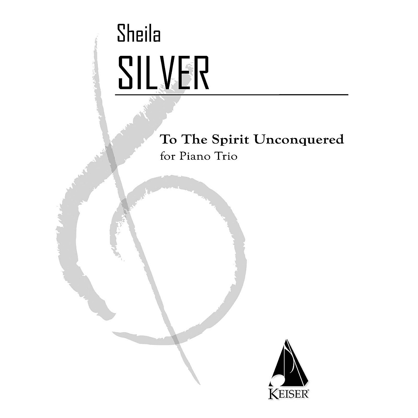 Lauren Keiser Music Publishing To the Spirit Unconquered (Piano, Violin, Cello) LKM Music Series Composed by Sheila Silver thumbnail